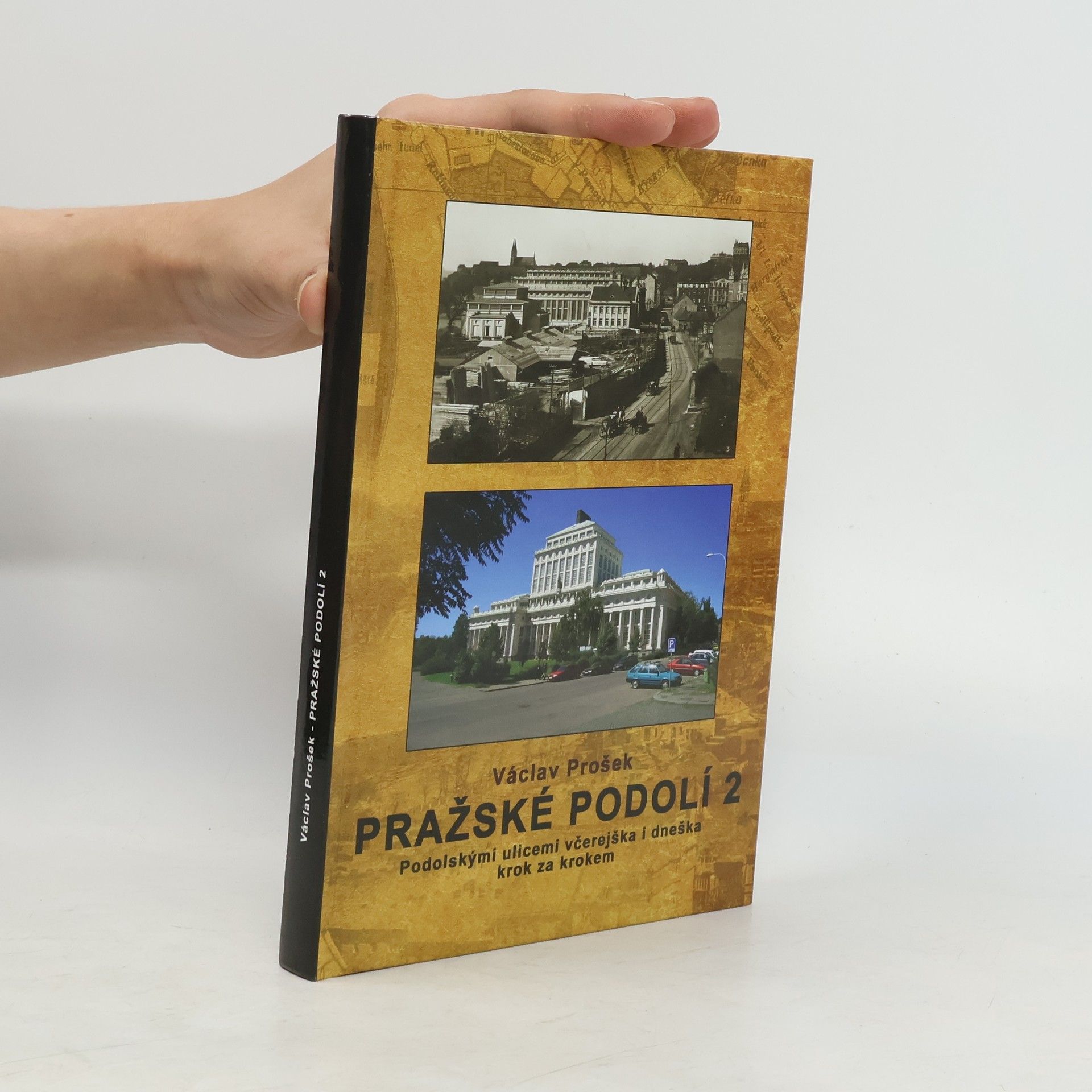 Václav Prošek Pražské Podolí 2. Podolskými ulicemi včerejška i dneška krok za krokem