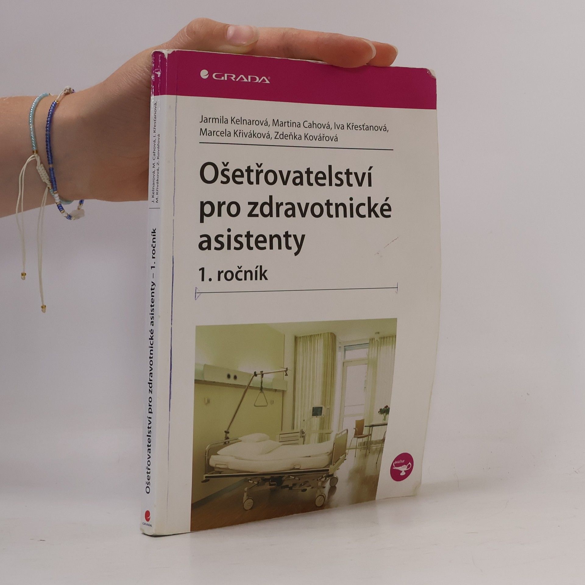 Jarmila Kelnarová Ošetřovatelství pro zdravotnické asistenty. 1. ročník