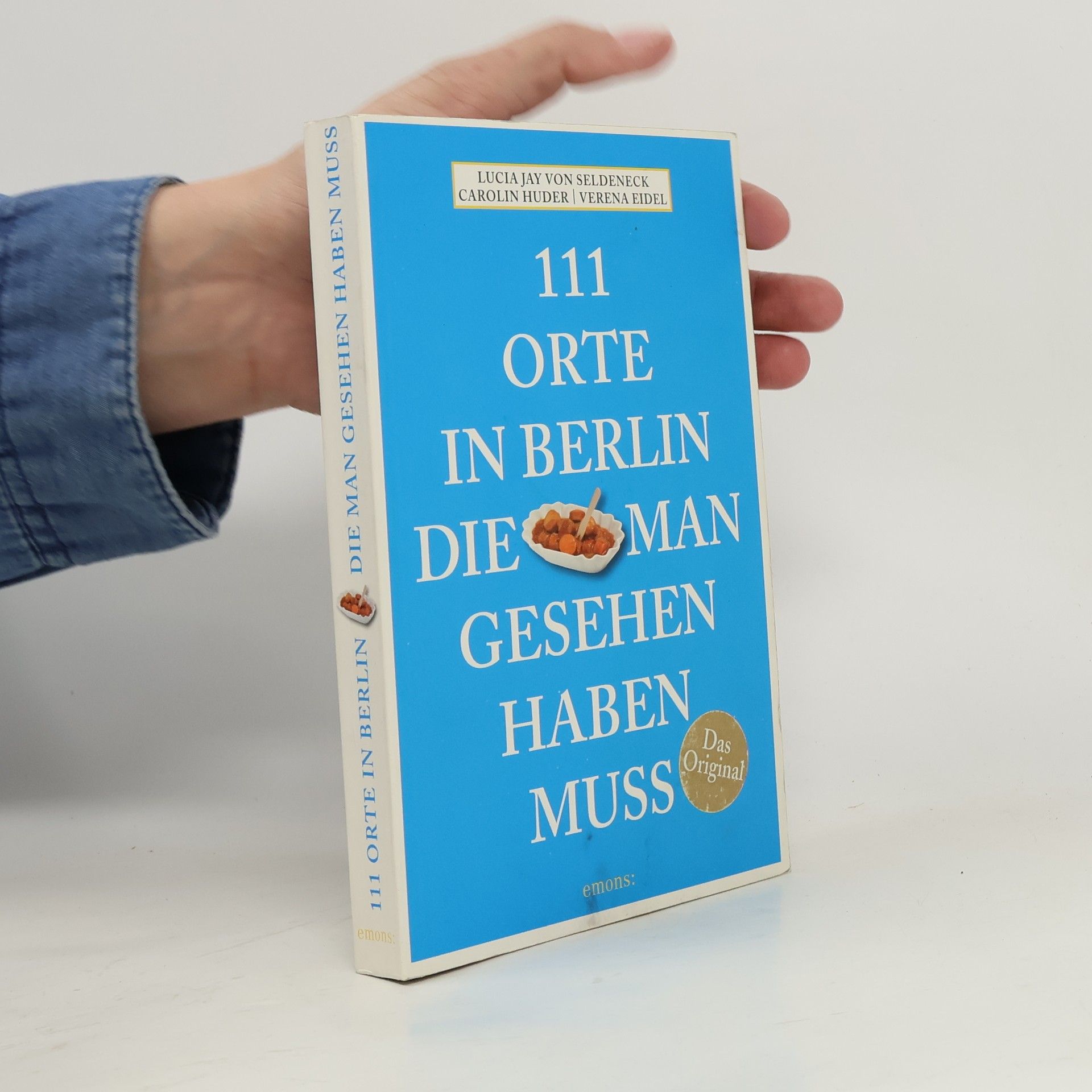 Lucia Jay Von Seldeneck 111 Orte in Berlin die man gesehen haben muss