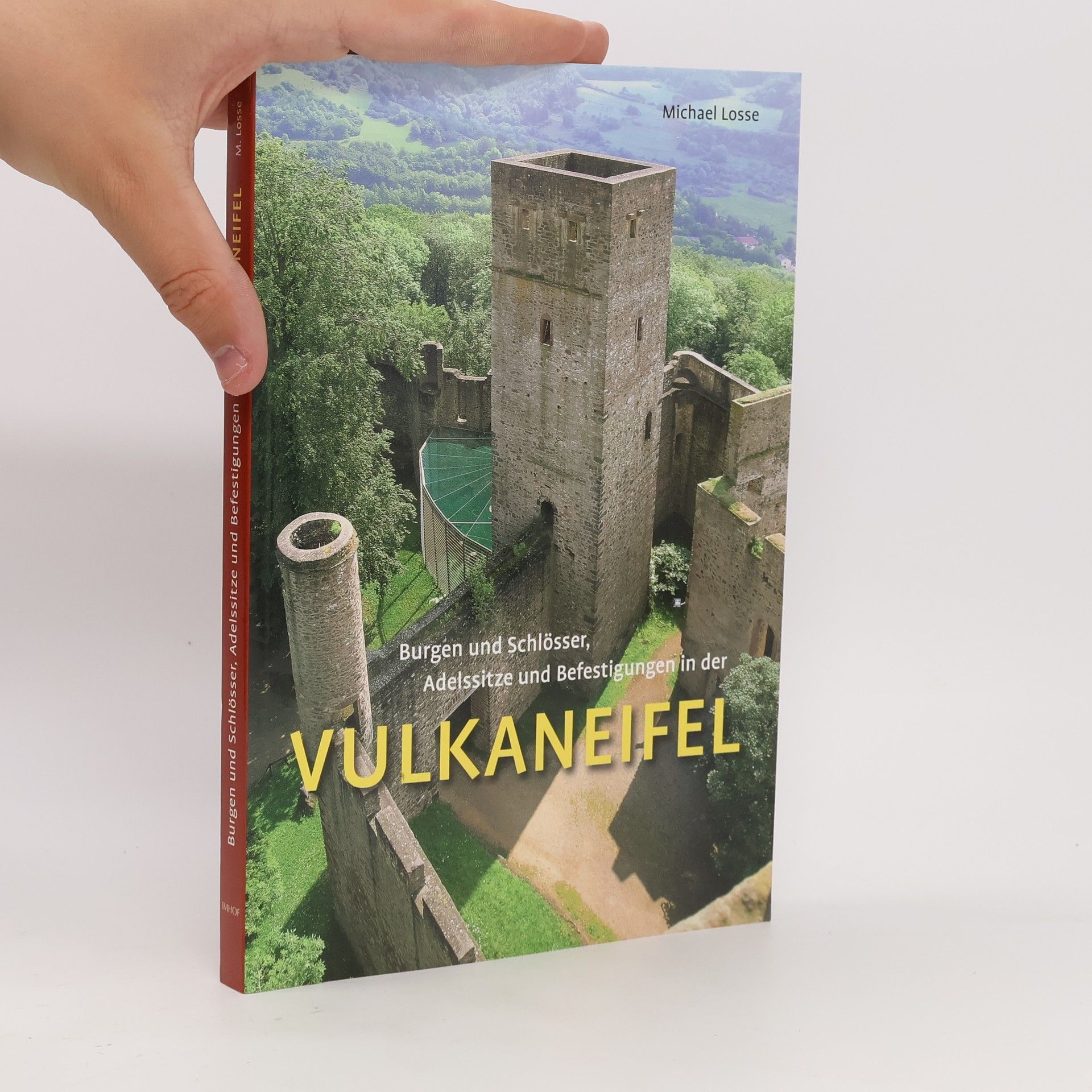 Michael Losse Burgen und Schlösser, Adelssitze und Befestigungen in der Vulkaneiffel