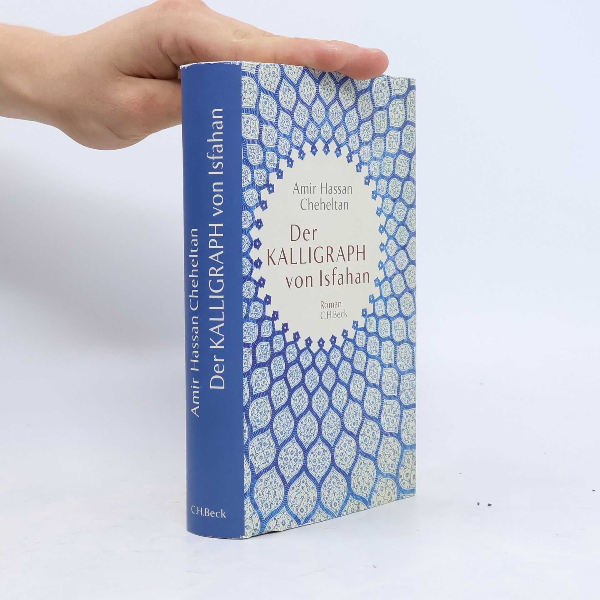 Amir Hassan Cheheltan Der Kalligraph von Isfahan