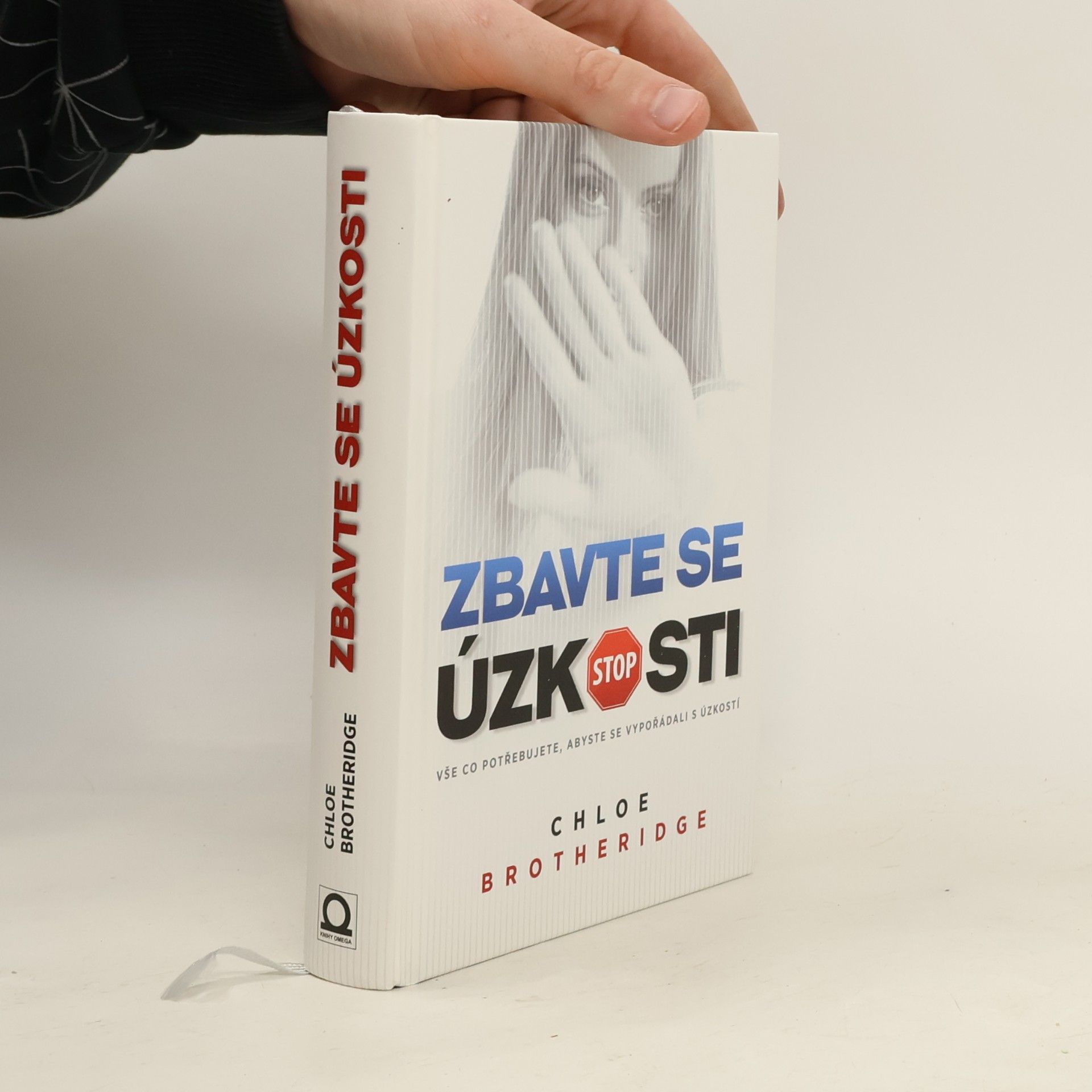 Chloe Brotheridge Zbavte se úzkosti : vše, co potřebujete, abyste se vypořádali s úzkostí