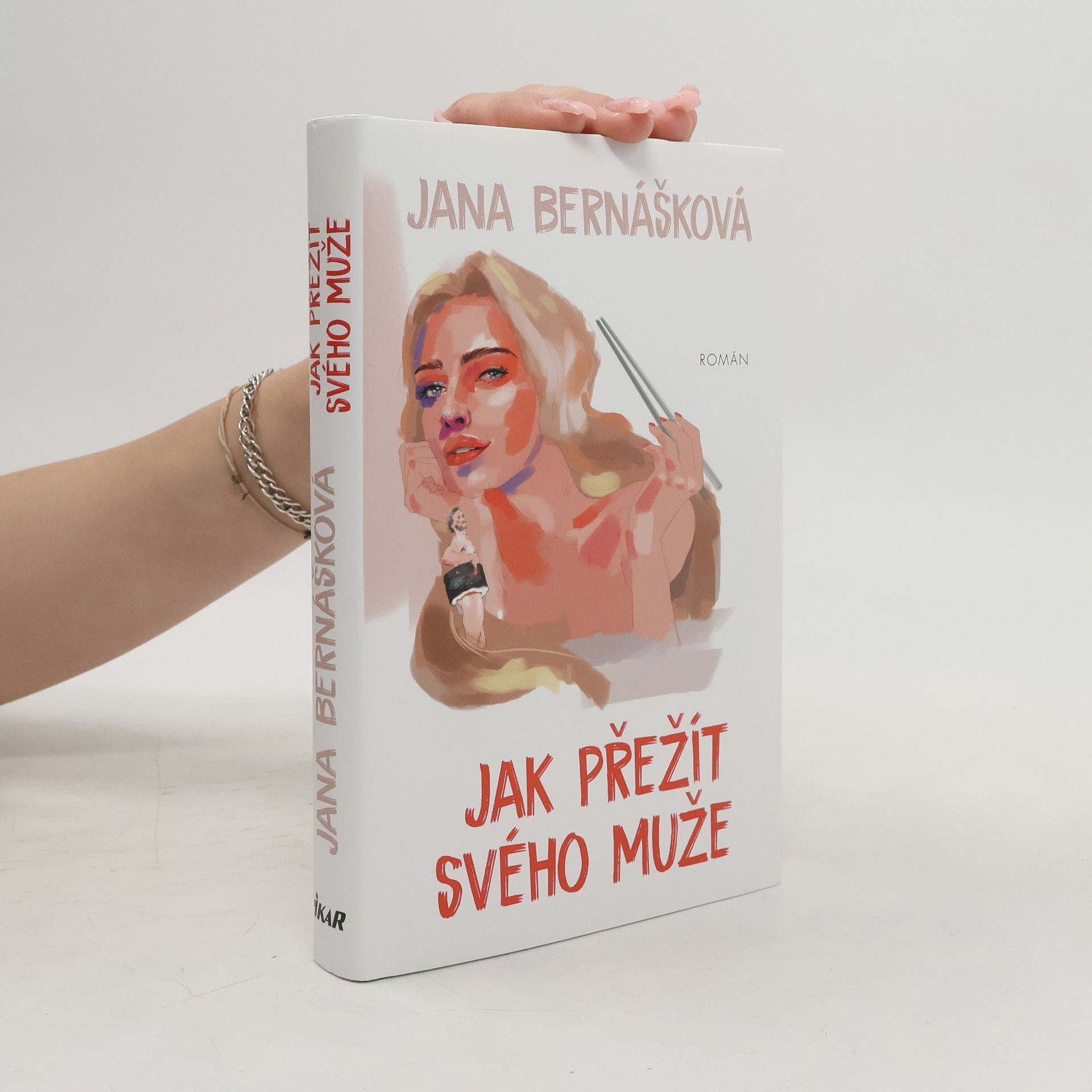 Jana Bernášková Jak přežít svého muže