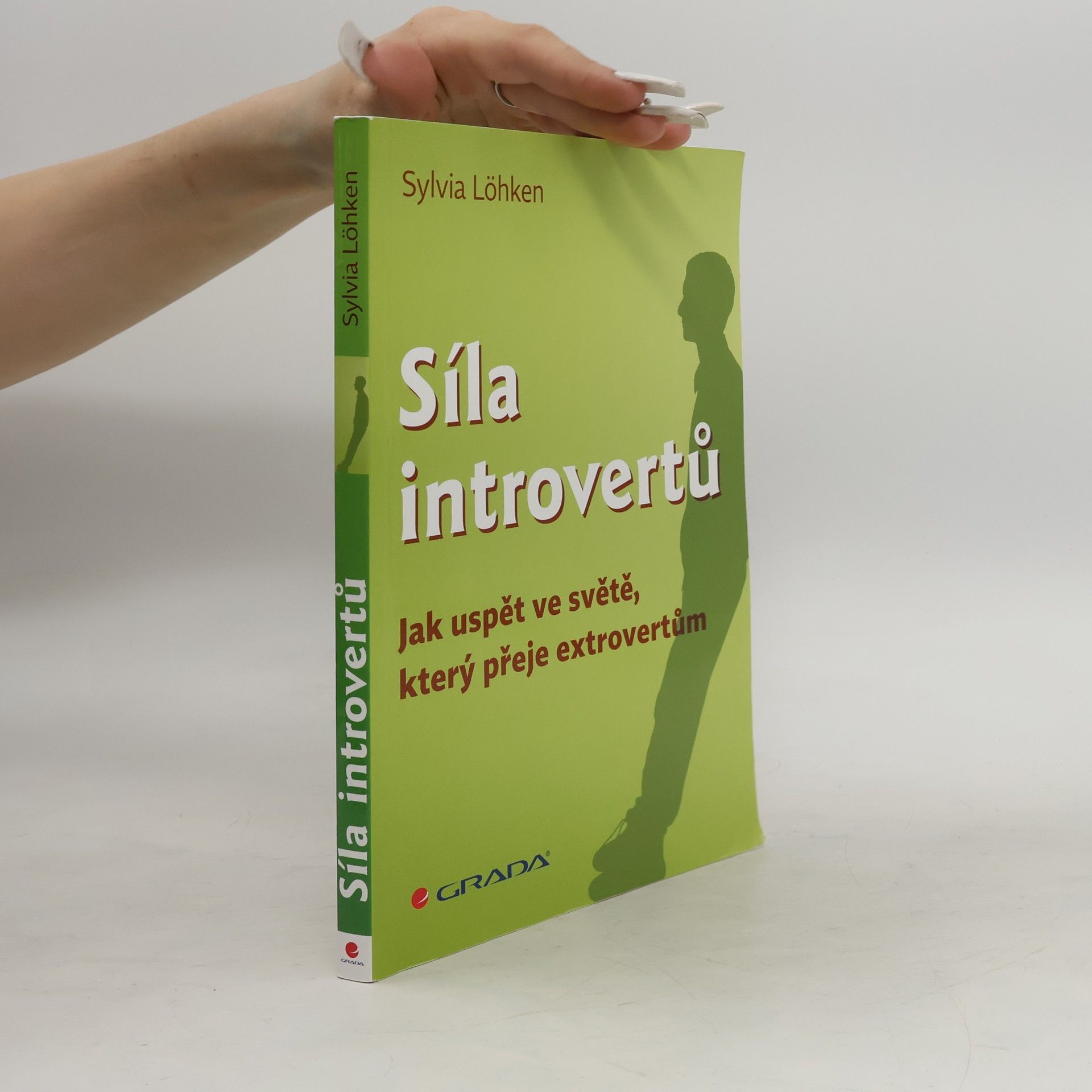 Sylvia Löhken Síla introvertů. Jak uspět ve světě, který přeje extrovertům