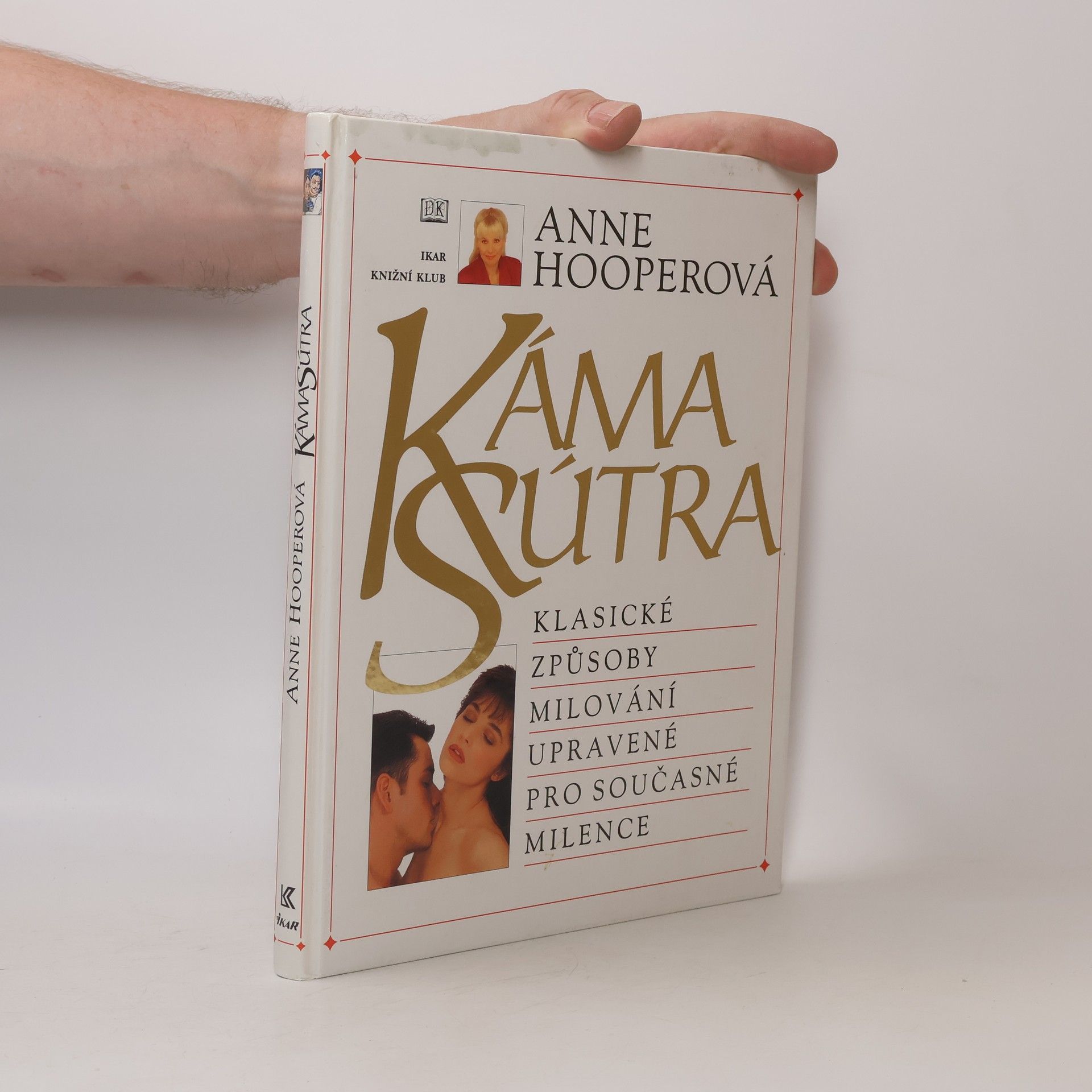 Anne Hooper Kámasútra: Klasické způsoby milování upravené pro současné milence
