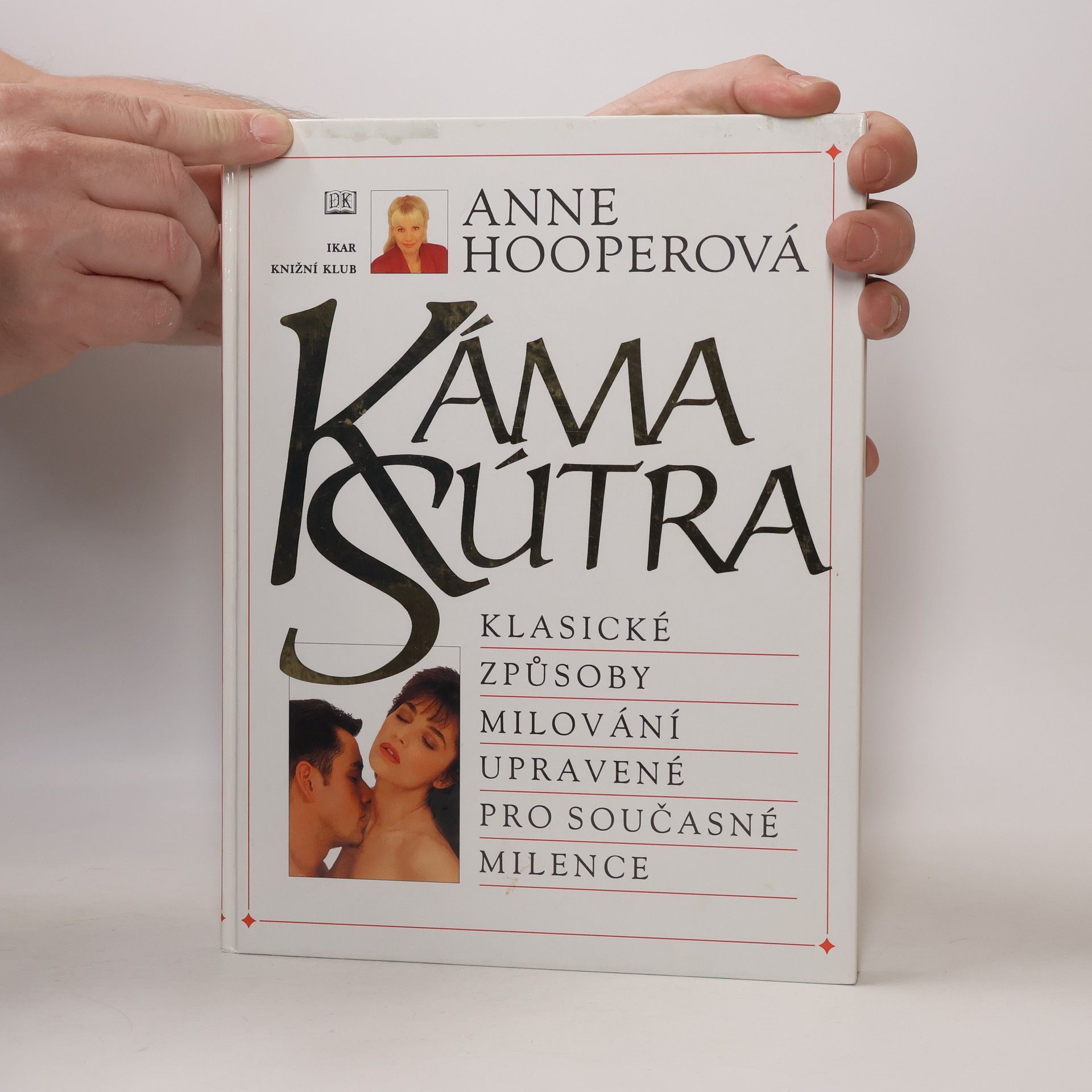 Anne Hooper Kámasútra: Klasické způsoby milování upravené pro současné milence