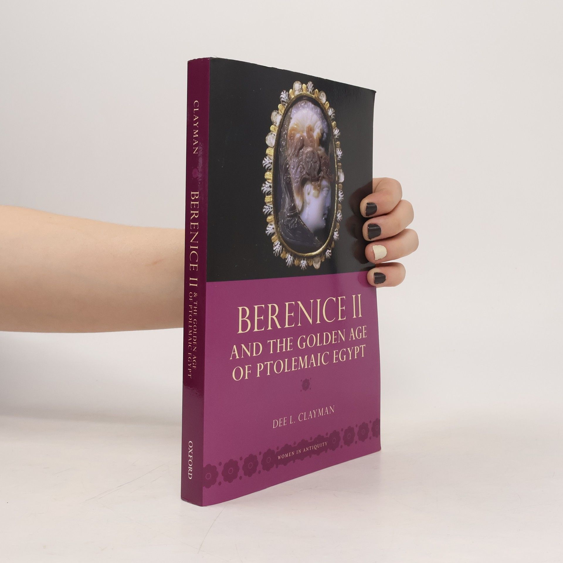 Dee L. Clayman Women in Antiquity: Berenice II and the Golden Age of Ptolemaic Egypt