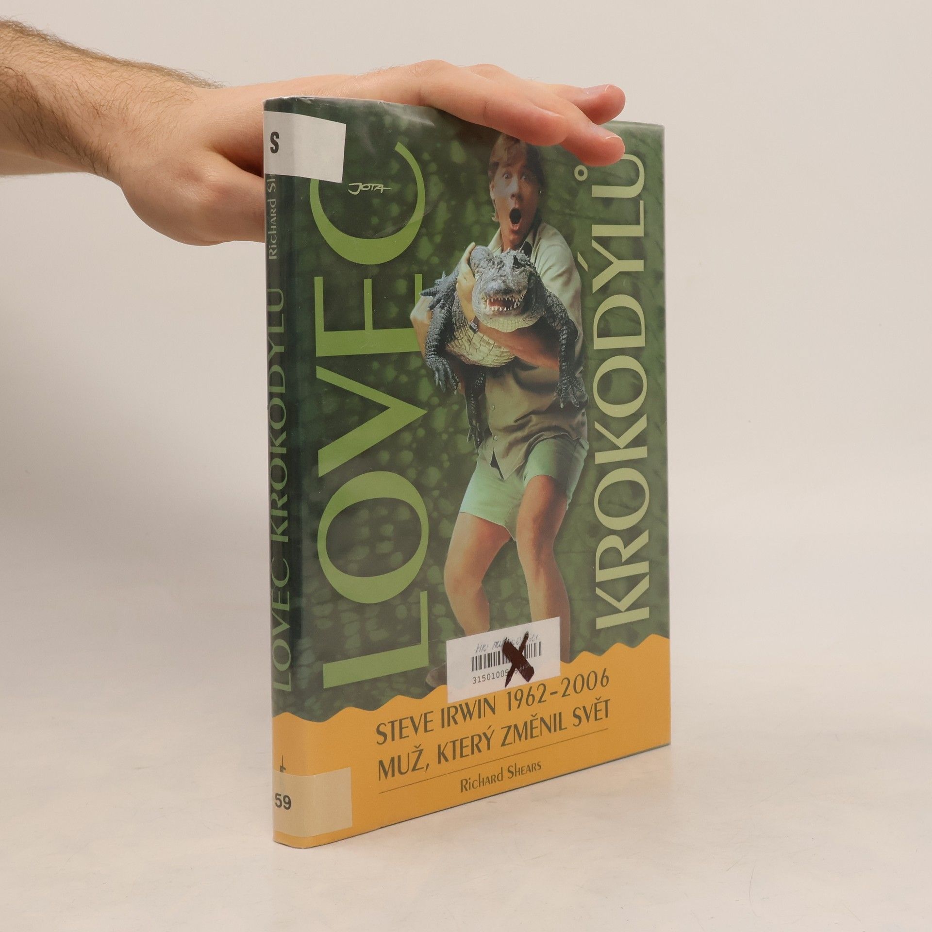 Richard Shears Lovec krokodýlů. Steve Irwin 1962-2006, muž, který změnil svět