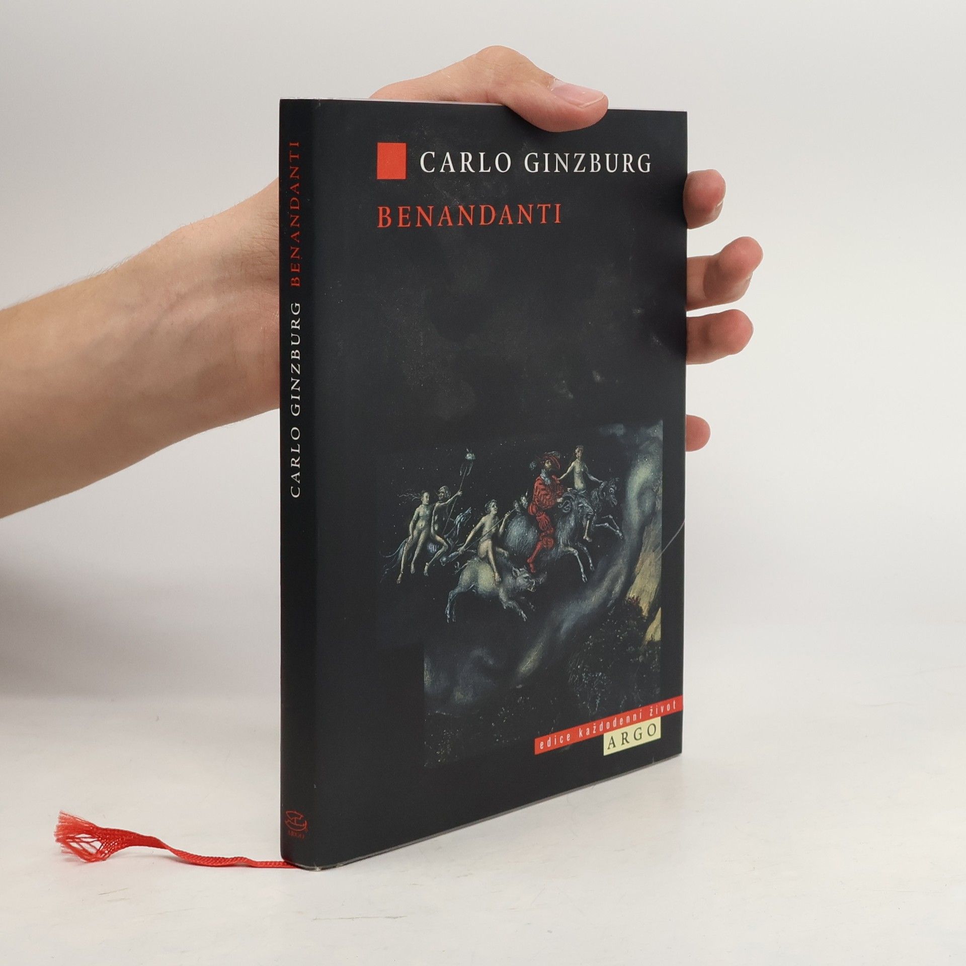 Carlo Ginzburg Benandanti : čarodějnictví a venkovské kulty v 16. a 17. století
