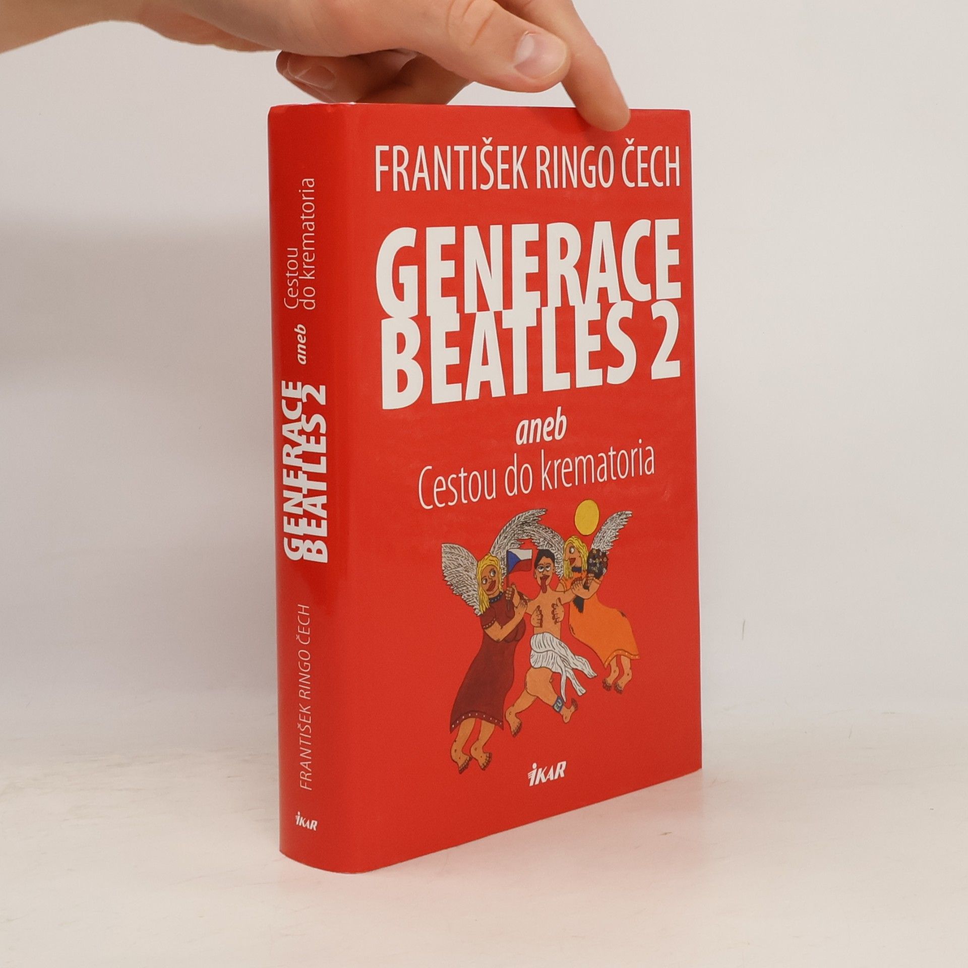 František Ringo Čech Generace Beatles 2, aneb, Cestou do krematoria