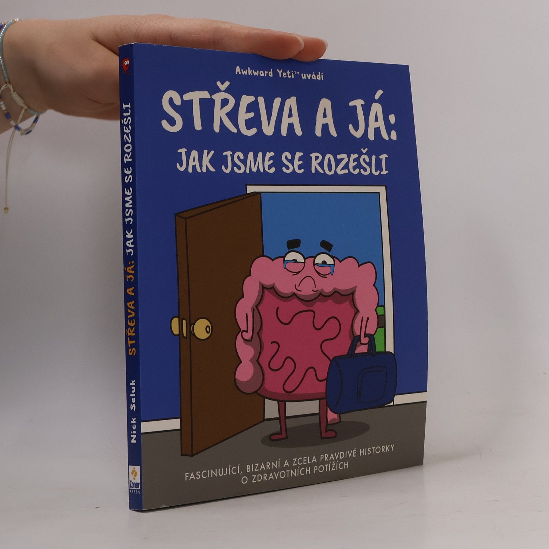 Nick Seluk Střeva a já: Jak jsme se rozešli
