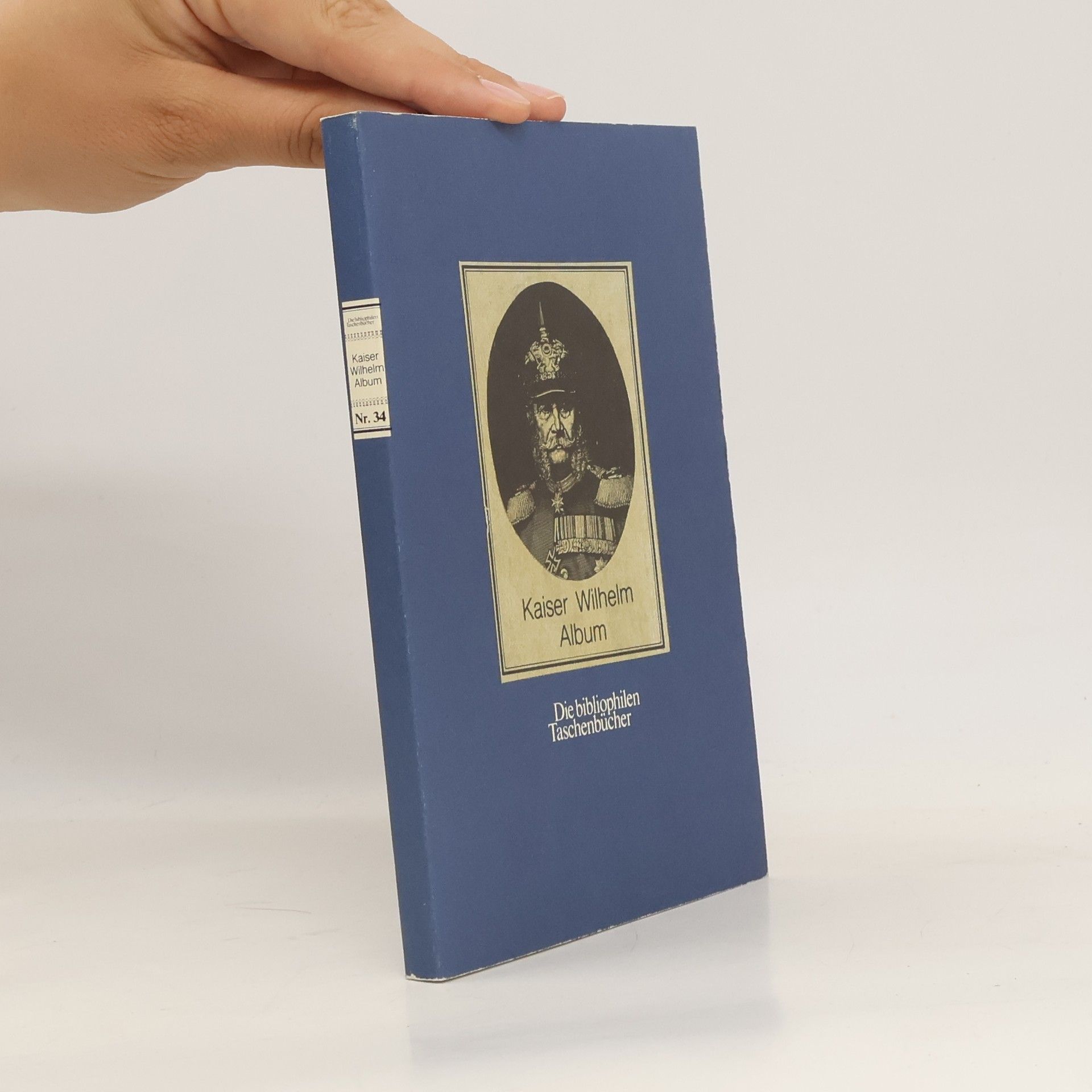 Die bibliophilen Taschenbücher - 34: Kaiser-Wilhelm-Album