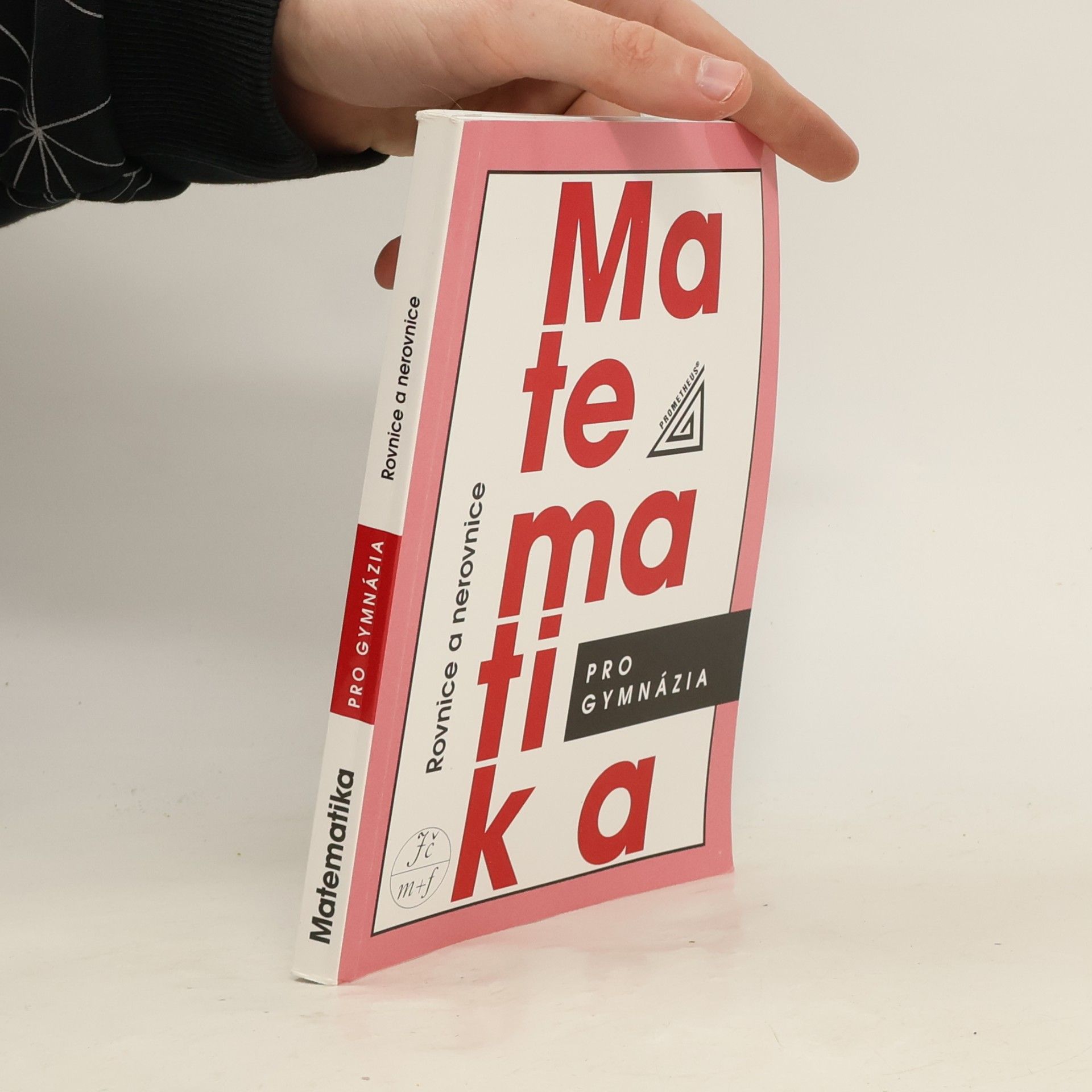 Leo Boček Matematika pro gymnázia. Rovnice a nerovnice