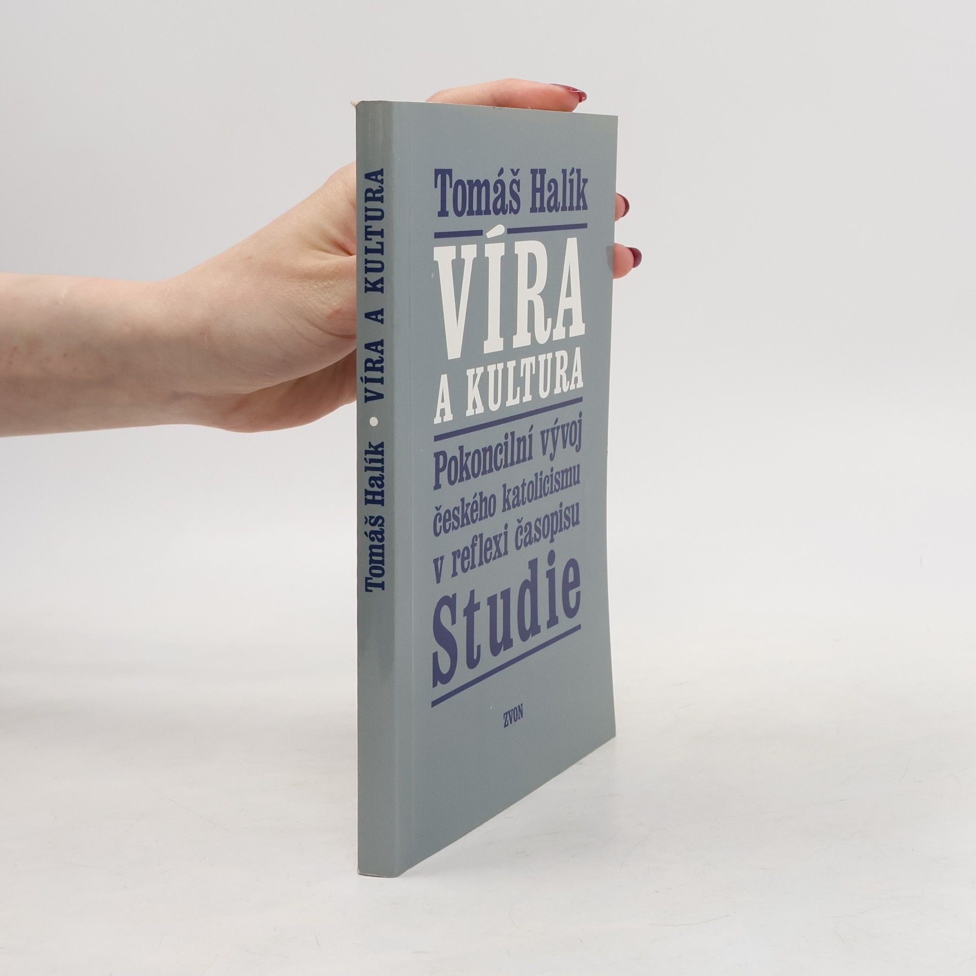 Tomáš Halík Víra a kultura. Pokoncilní vývoj českého katolicismu v reflexi časopisu Studie