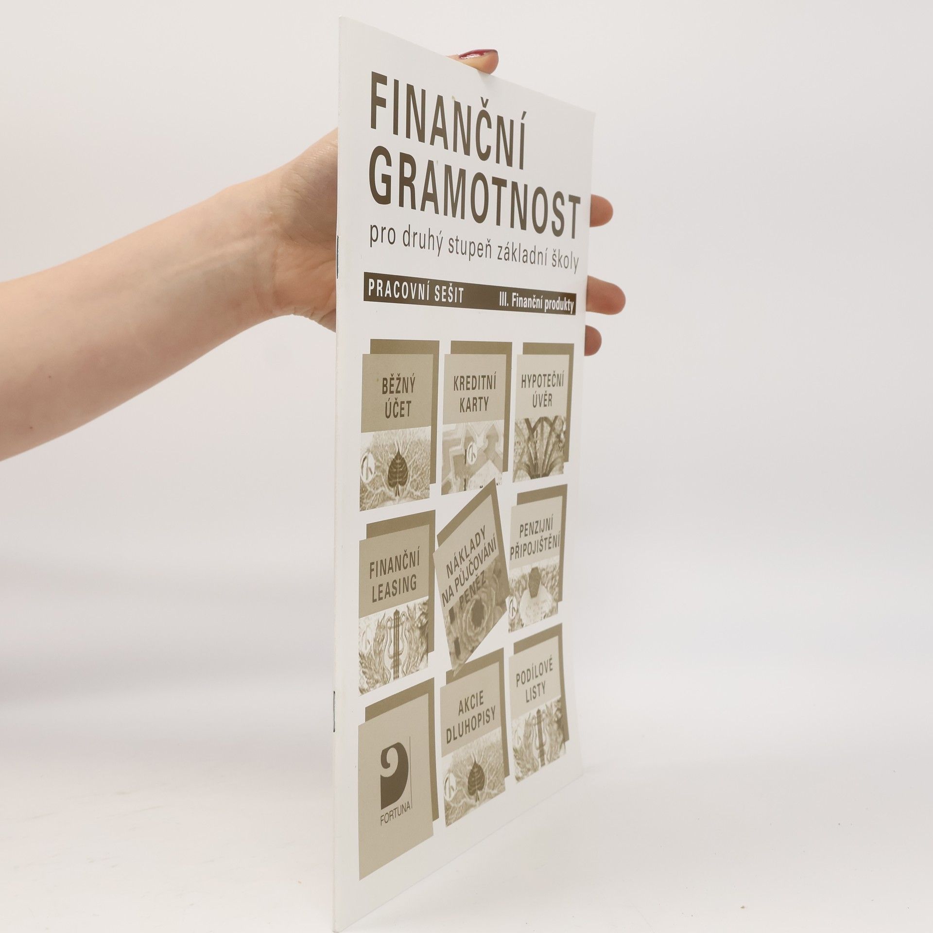 Finanční gramotnost pro druhý stupeň základní školy - Pracovní sešit III. Finanční produkty