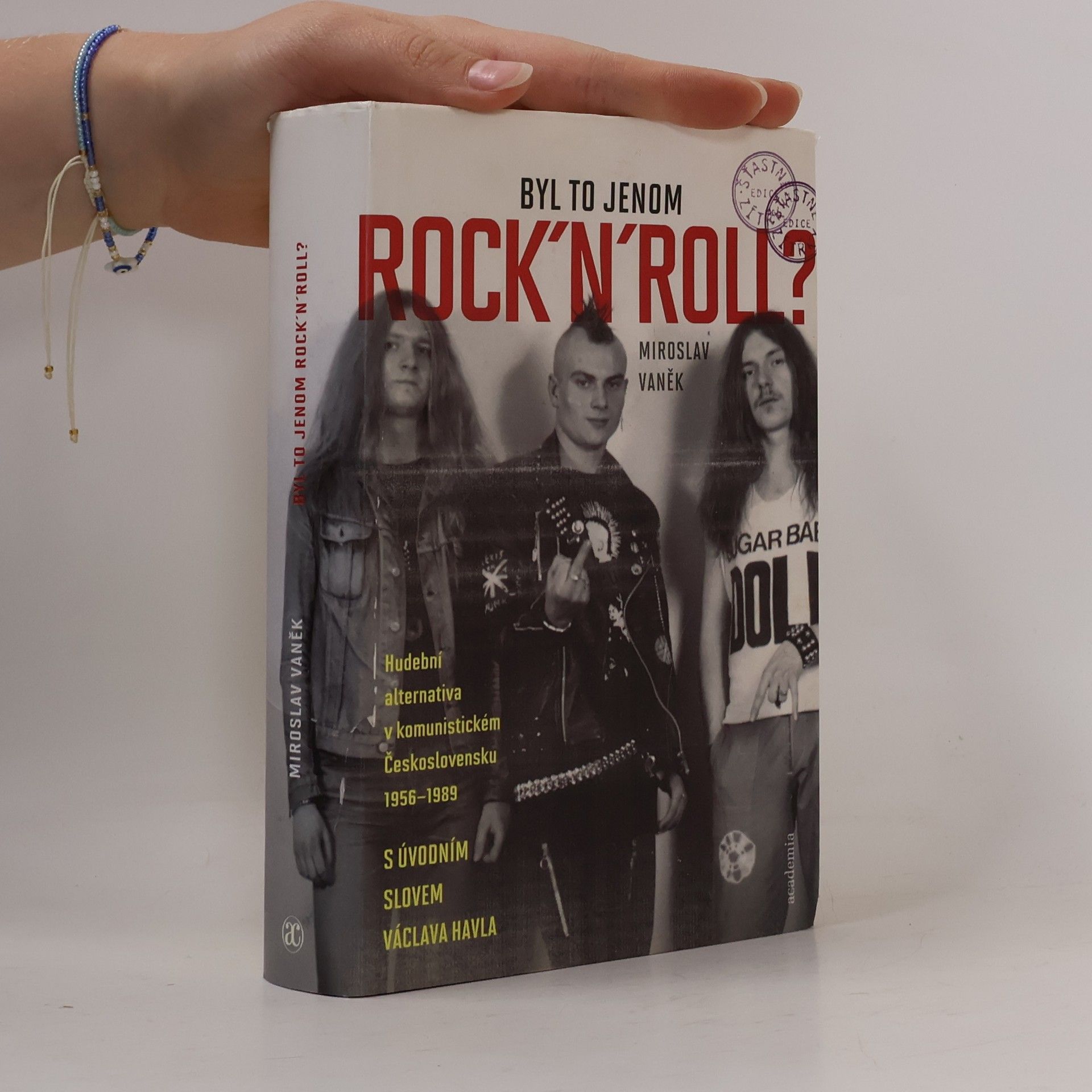 Miroslav Vaněk Byl to jenom rock'n'roll? Hudební alternativa v komunistickém Československu 1956-1989