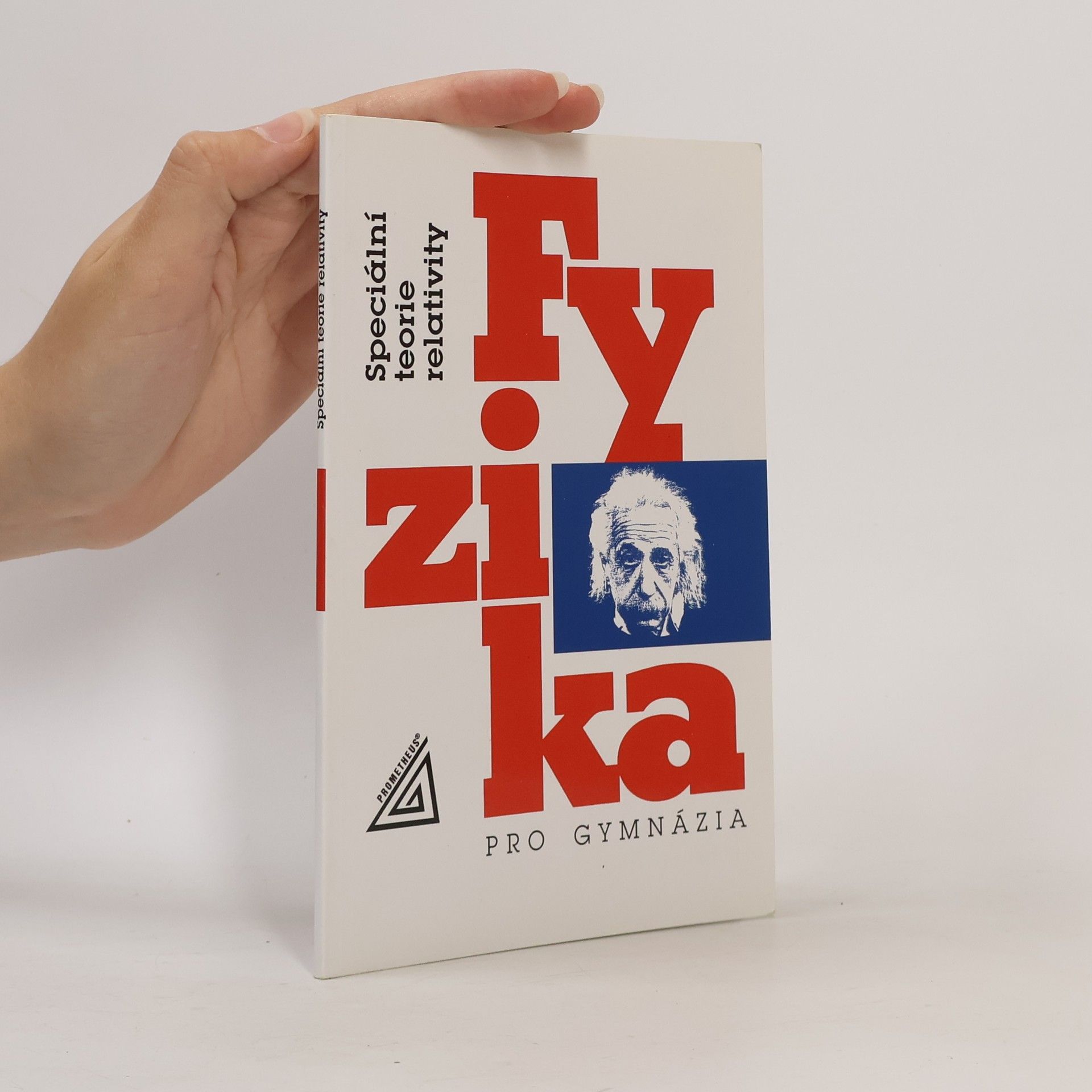 Karel Bartuška Fyzika pro gymnázia. Speciální teorie relativity