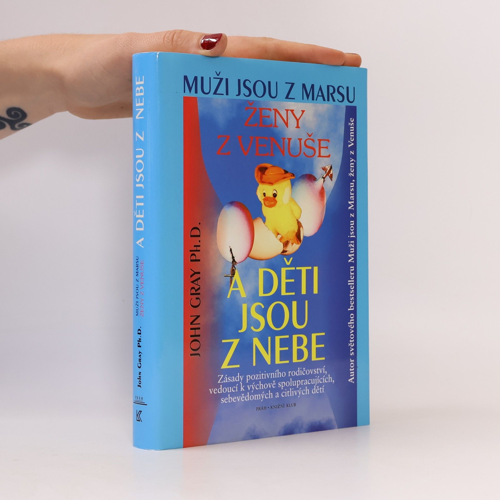 John Gray Muži jsou z Marsu, ženy z Venuše a děti jsou z nebe