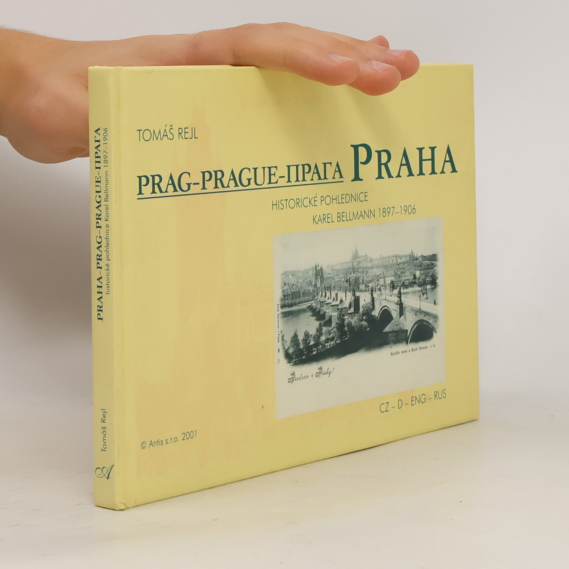 Tomáš Rejl Praha. Historické pohlednice Karel Bellmann 1897-1906.