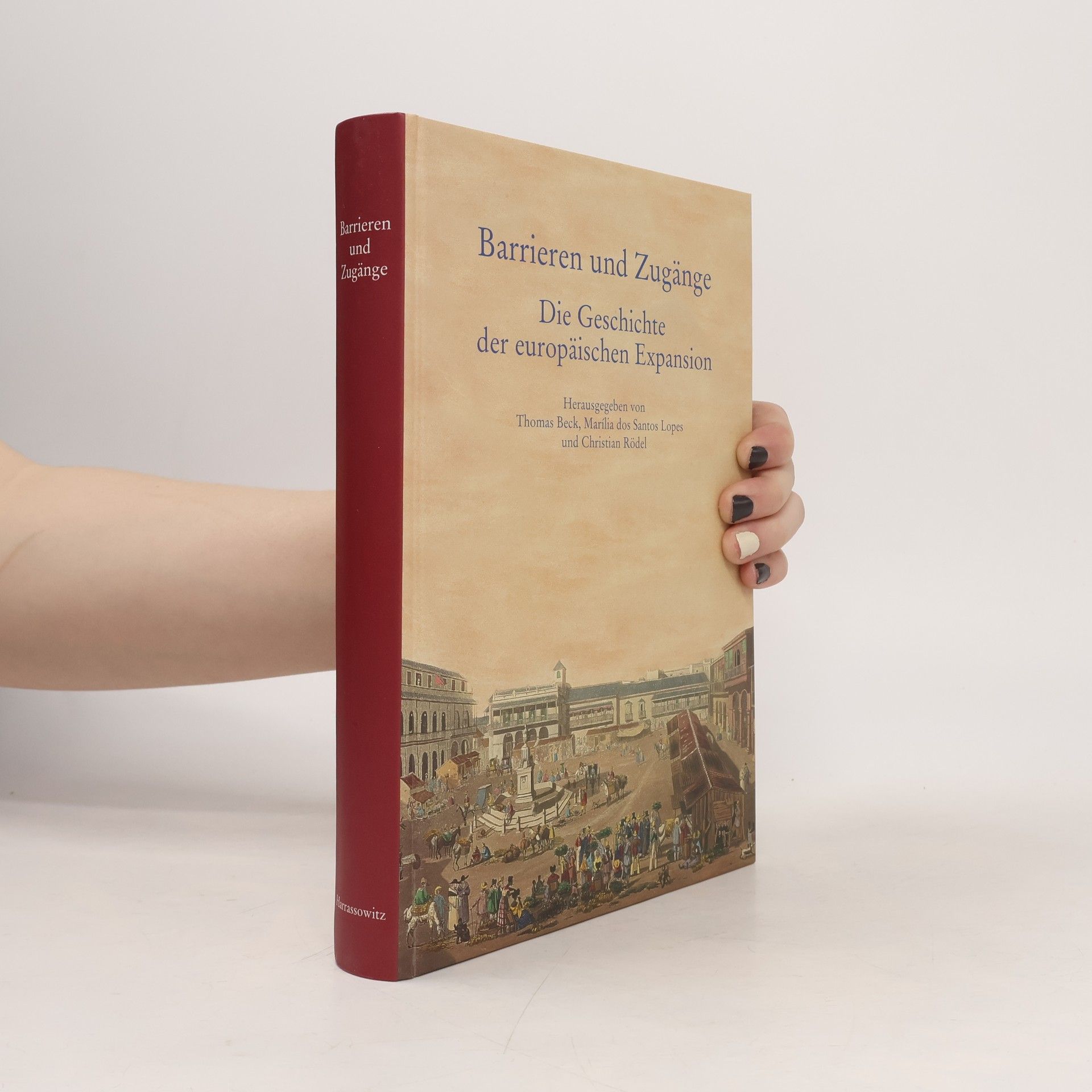 Christian Rödel Barrieren und Zugänge – Die Geschichte der europäischen Expansion