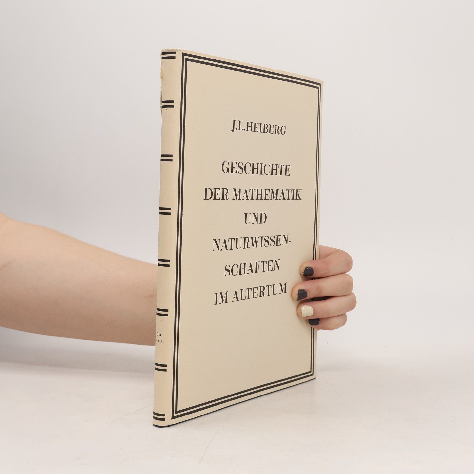 Johan Ludvig Heiberg Geschichte der Mathematik und Naturwissenschaften im Altertum