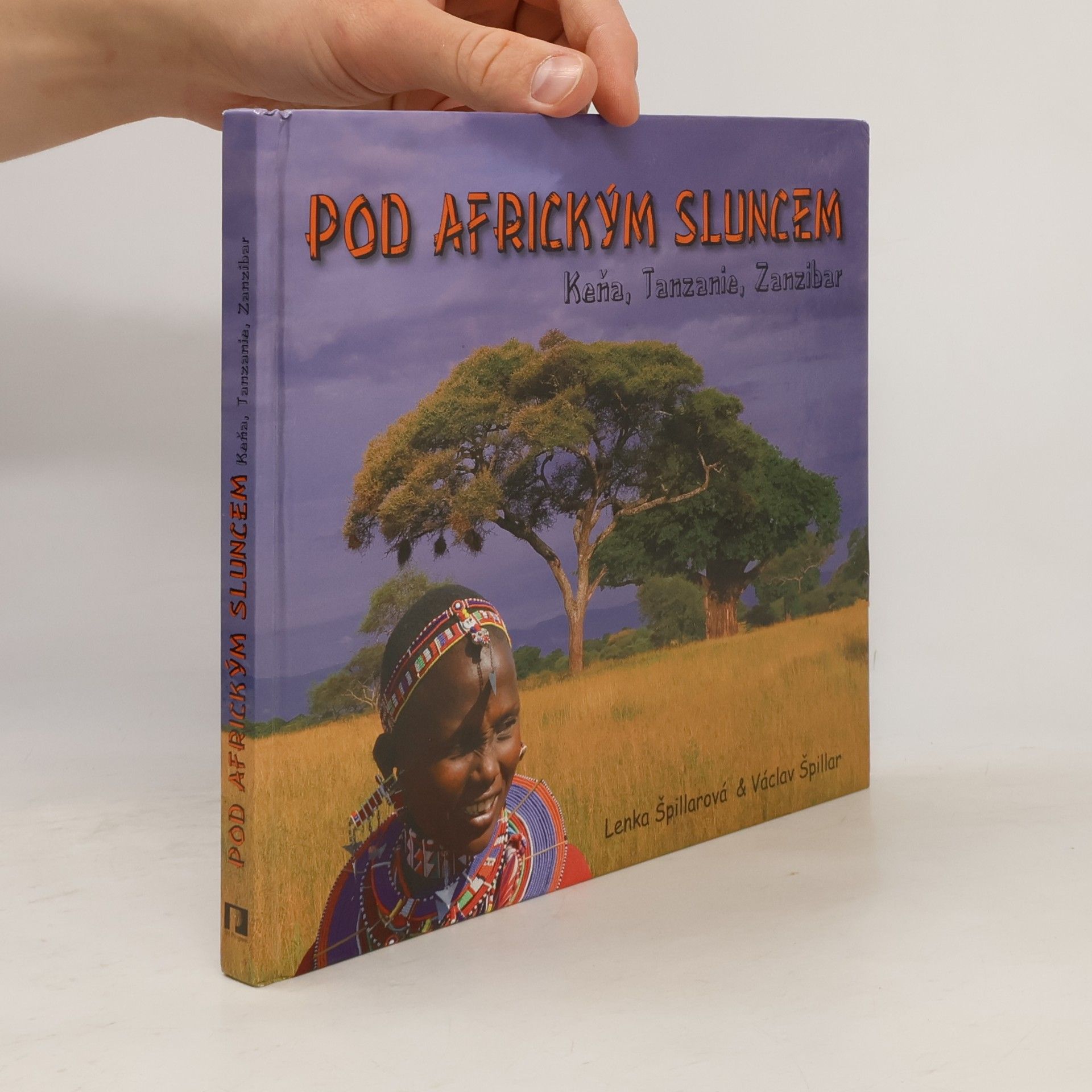 Václav Špillar Pod africkým sluncem: Keňa, Tanzanie, Zanzibar