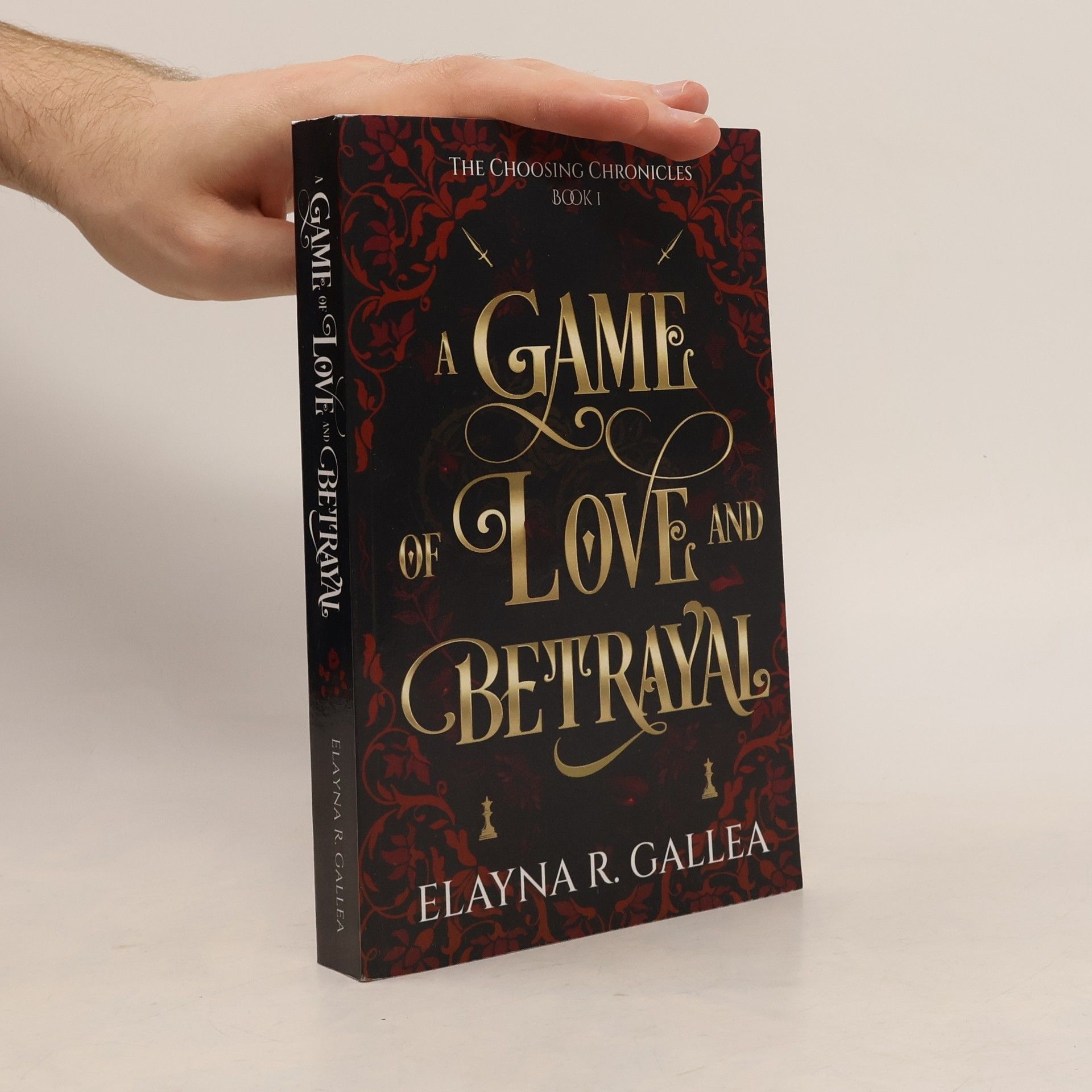 Elayna R Gallea The Choosing Chronicles - 1: A Game of Love and Betrayal