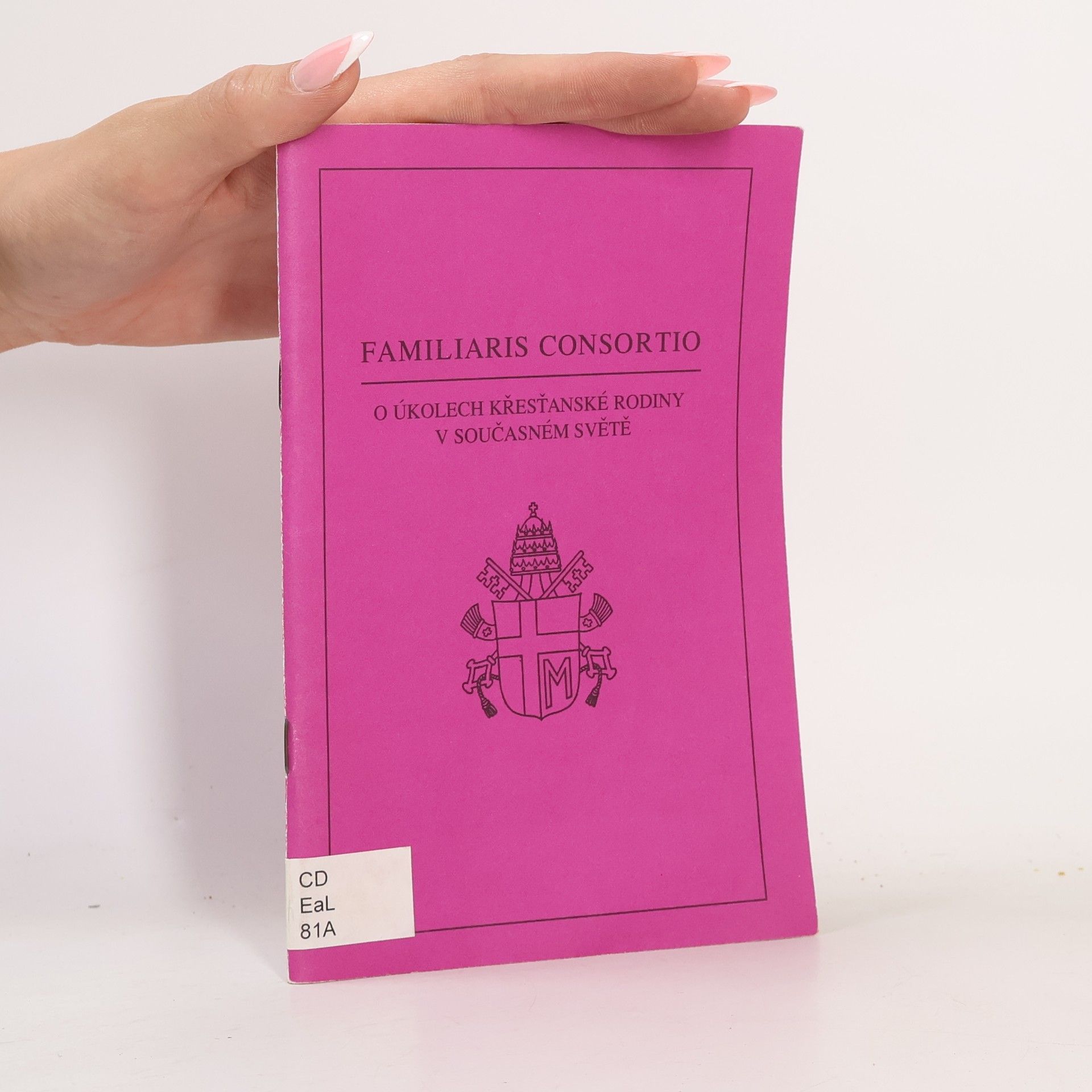 Apoštolská adhortace Jana Pavla II. Familiaris consortio : apoštolská adhortace Jana Pavla II. o úkolech křesťanské rodiny v současném světě z 22. listopadu 1981