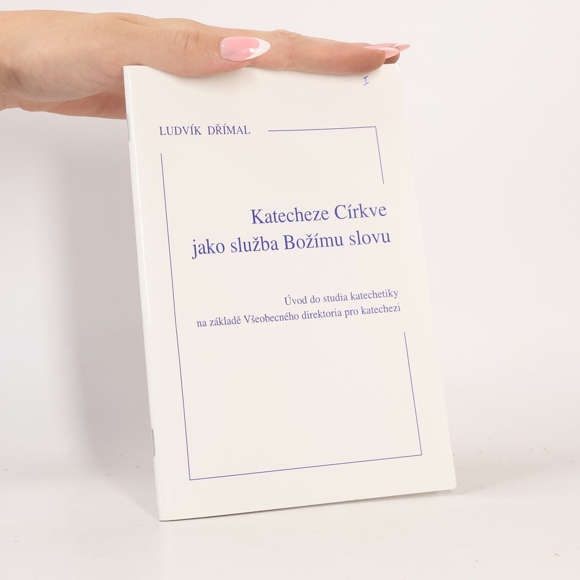 Ludvík Dřímal Katecheze Církve jako služba Božímu slovu