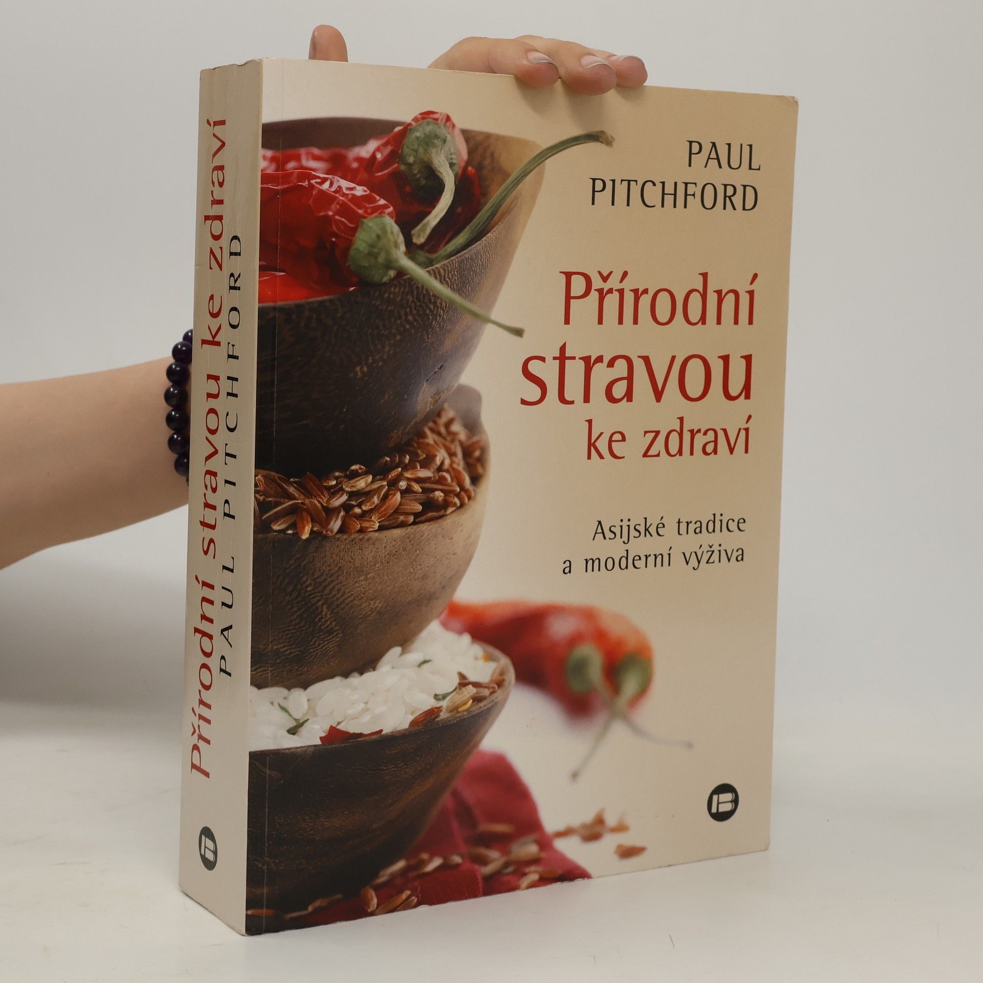 Paul Pitchford Přírodní stravou ke zdraví - Asijské tradice a moderní výživa