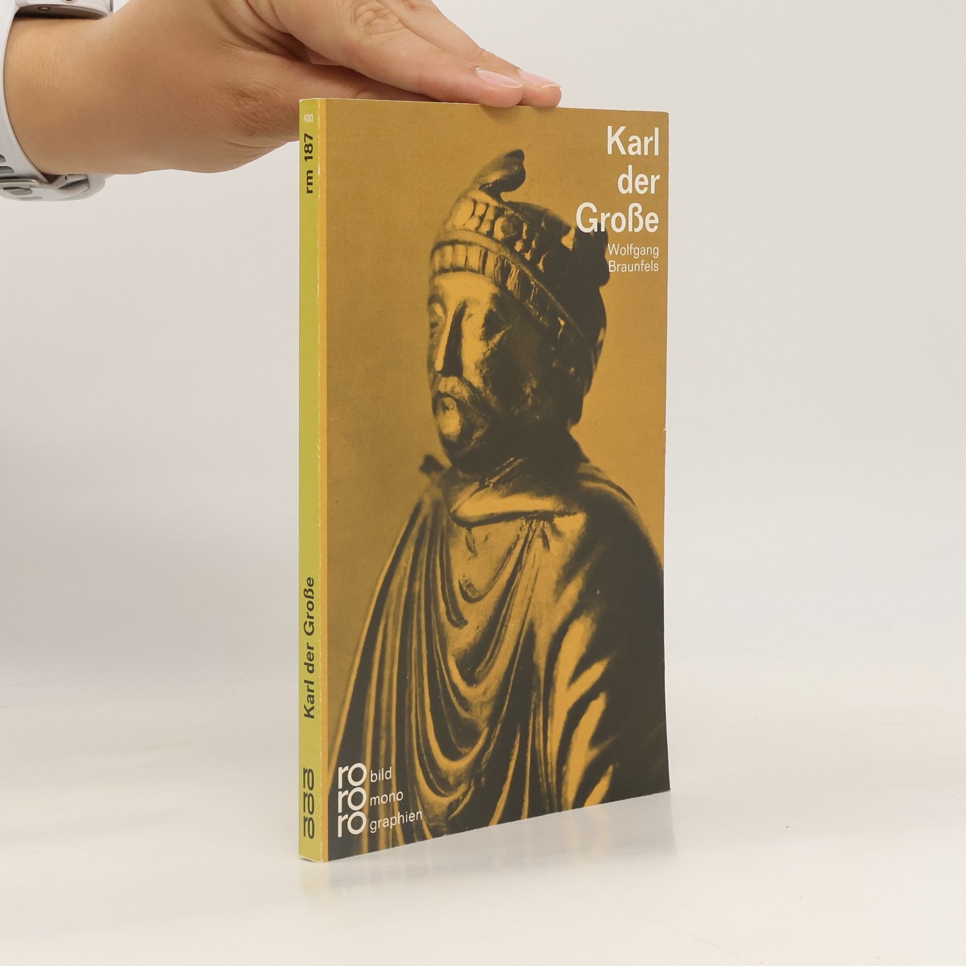 Karl der Grosse in Selbstzeugnissen und Bilddokumenten