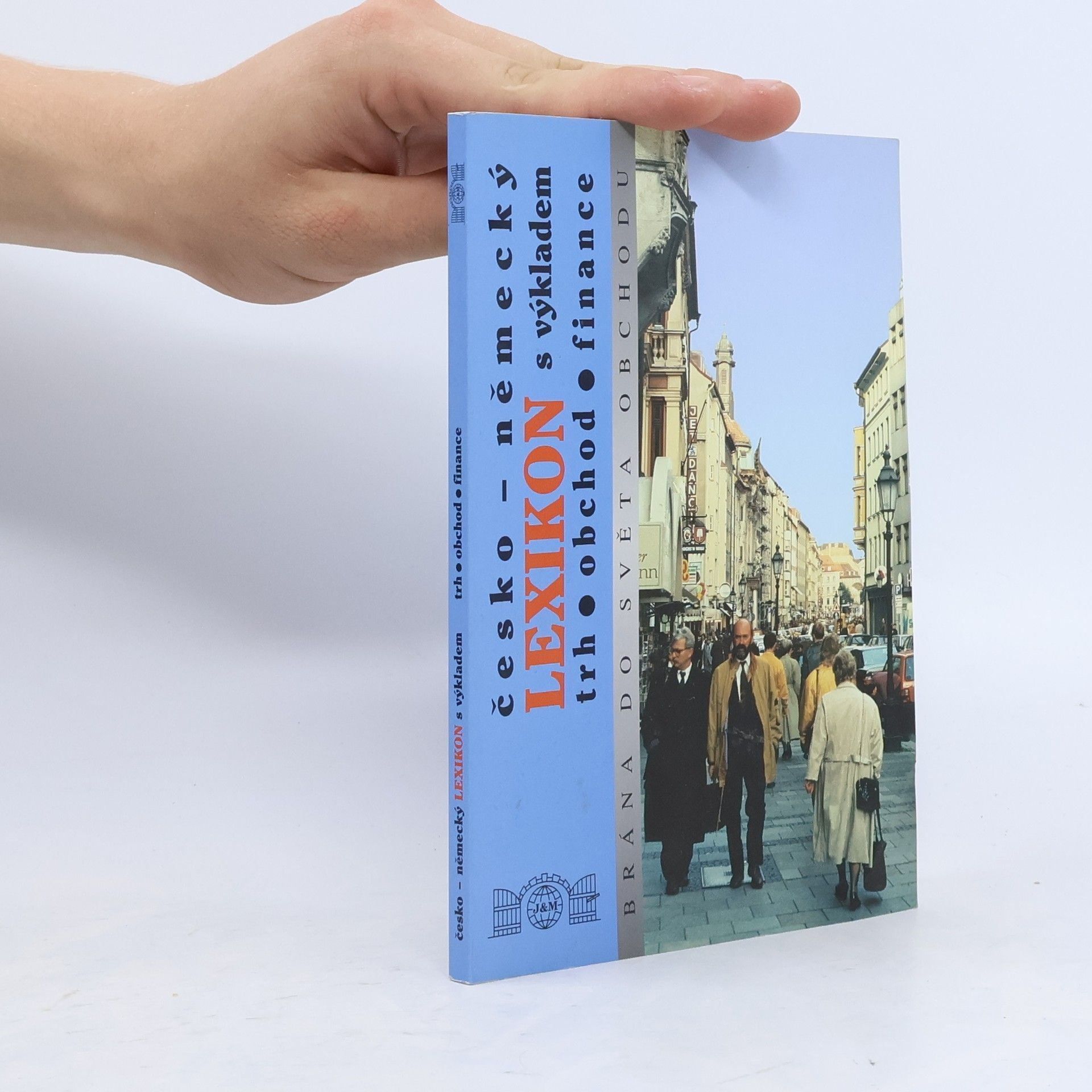 Jan Měšťan Česko-německý lexikon : trh, obchod, finance : [s výkladem