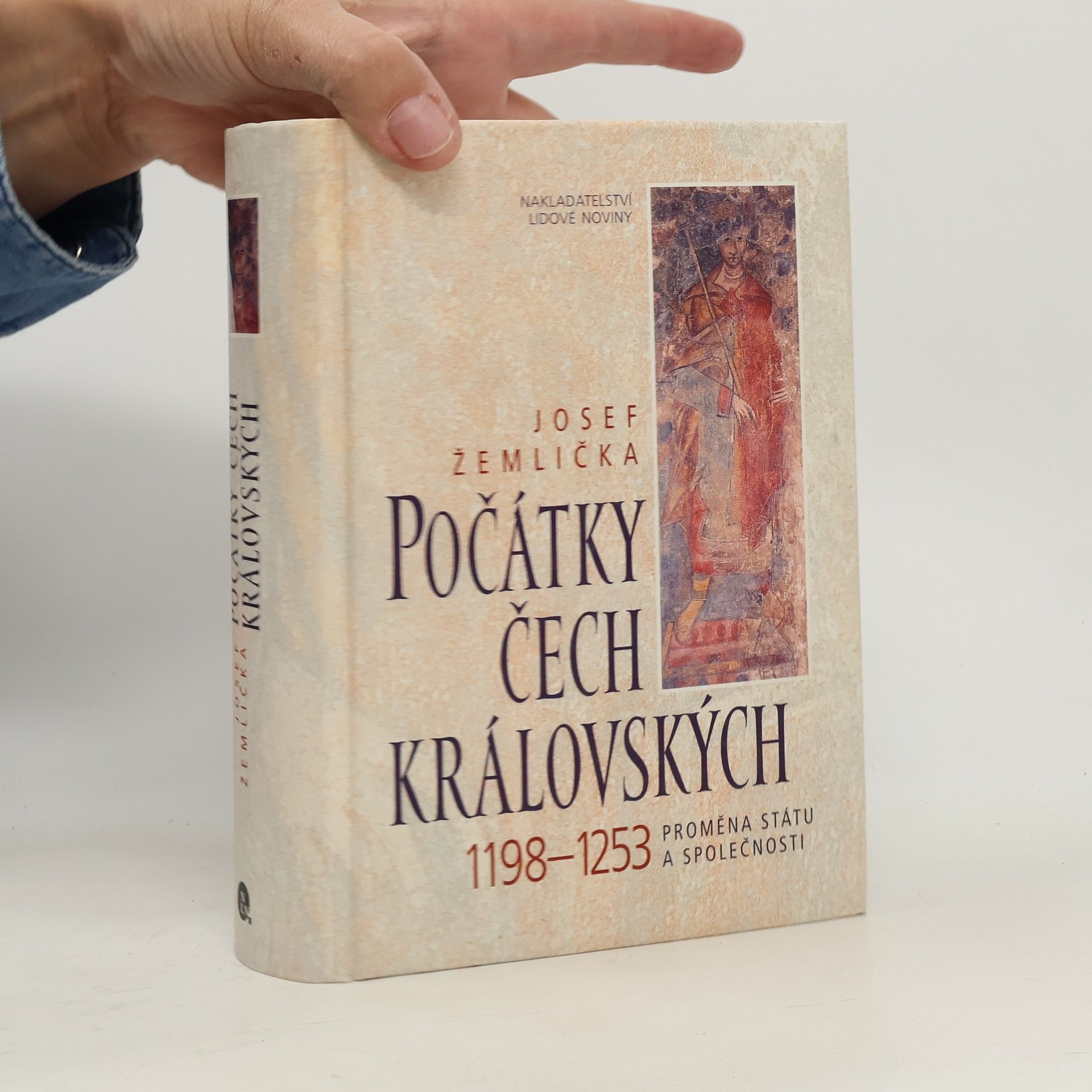Josef Žemlička Počátky Čech královských : 1198-1253