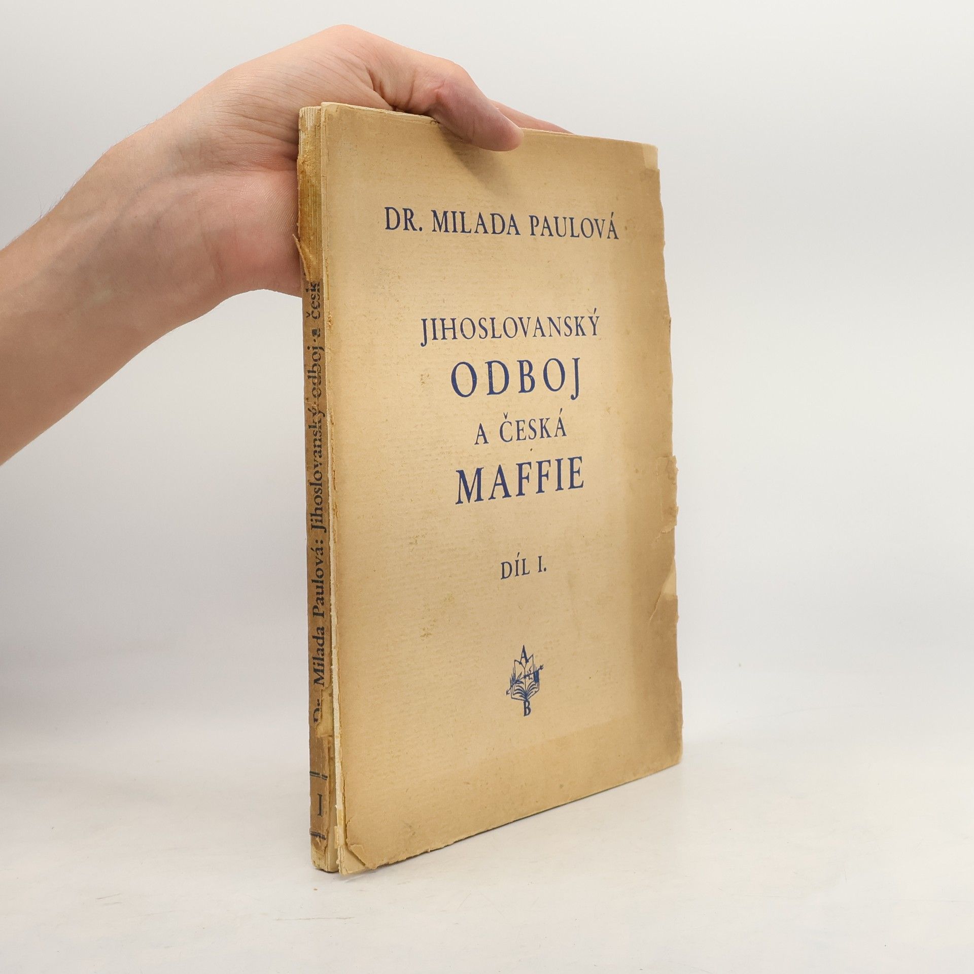 Jihoslovanský odboj a česká maffie. Díl 1.