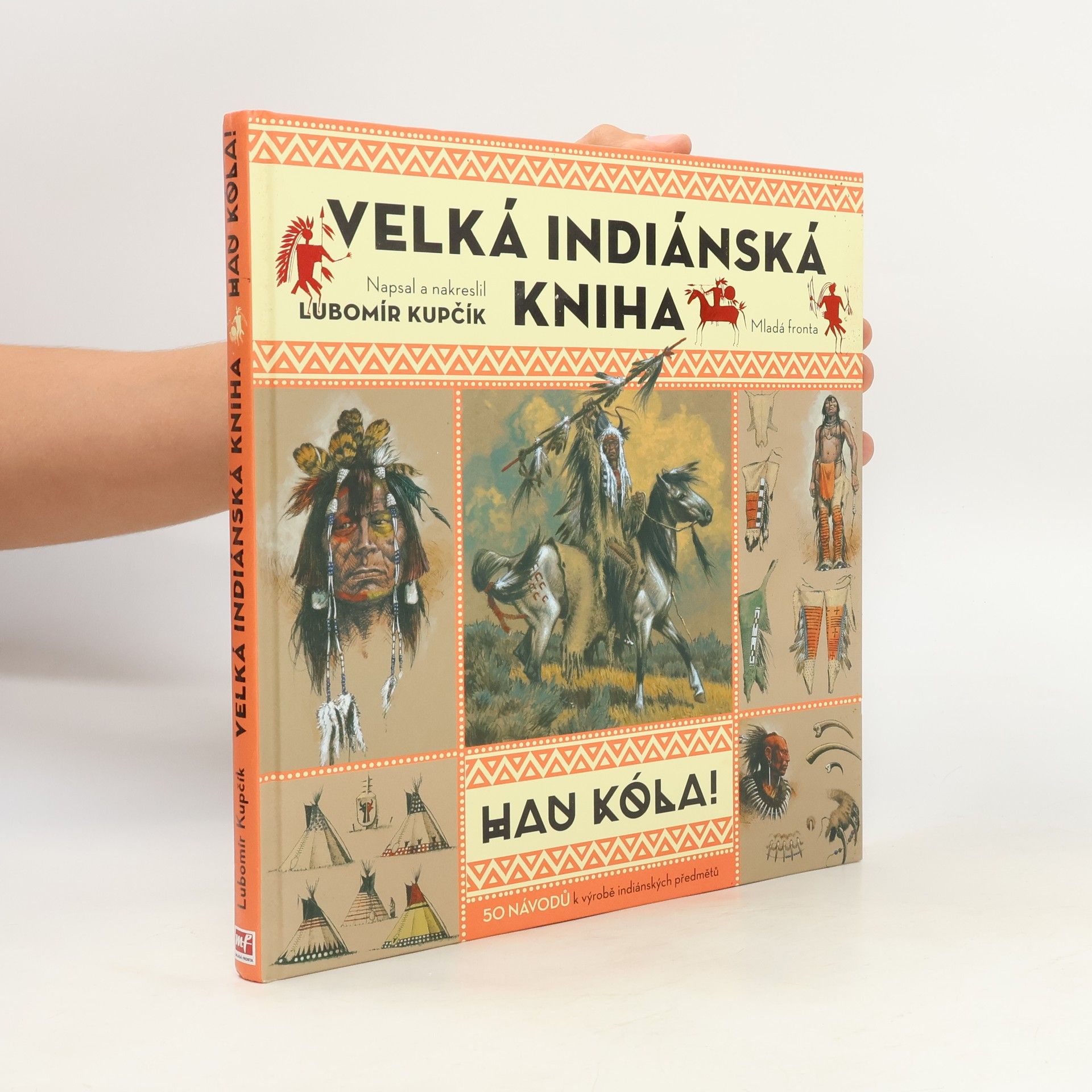 Lubomír Kupčík Velká indiánská kniha. Hau kóla!
