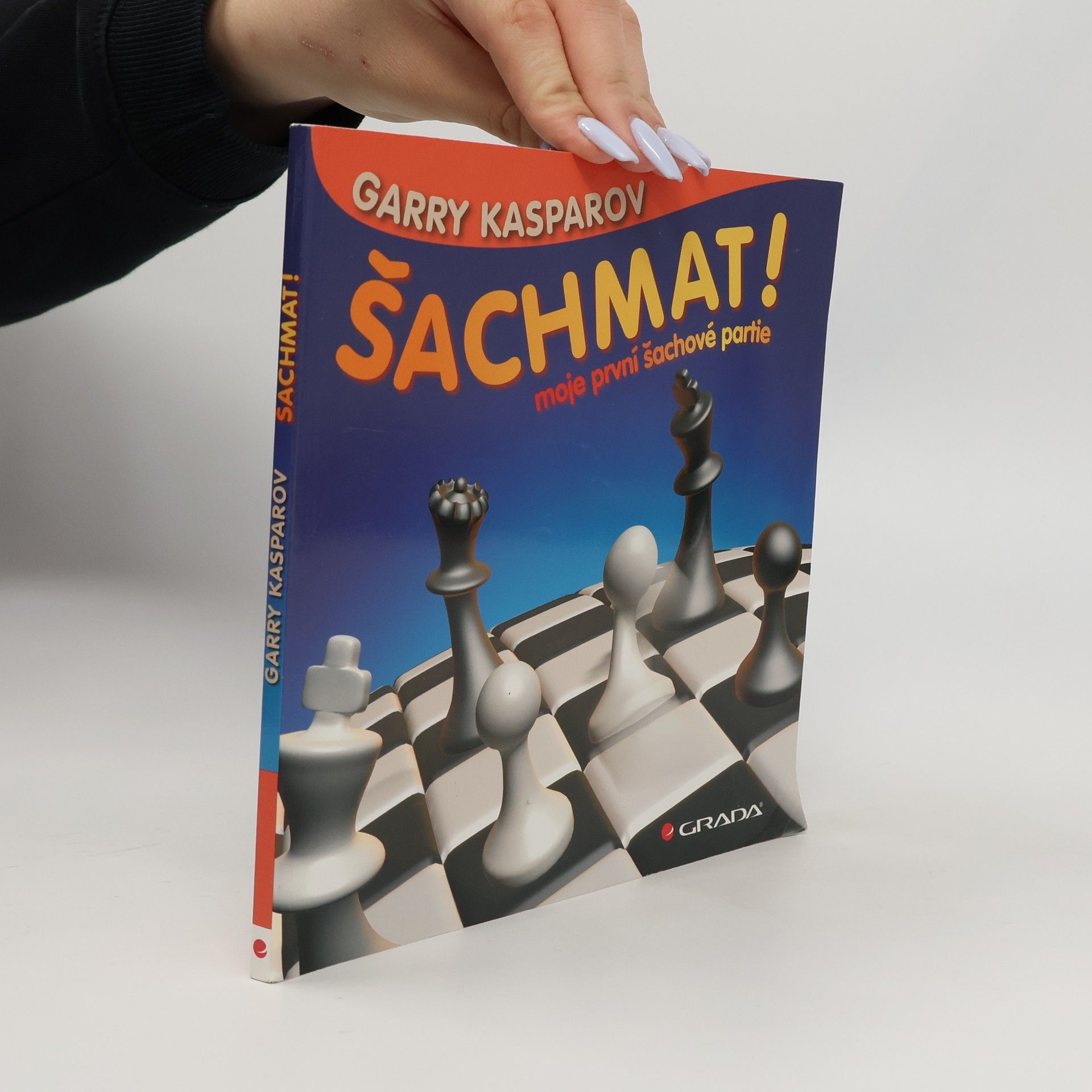 Garri Kimowitsch Kasparow Šachmat! - moje první šachové partie