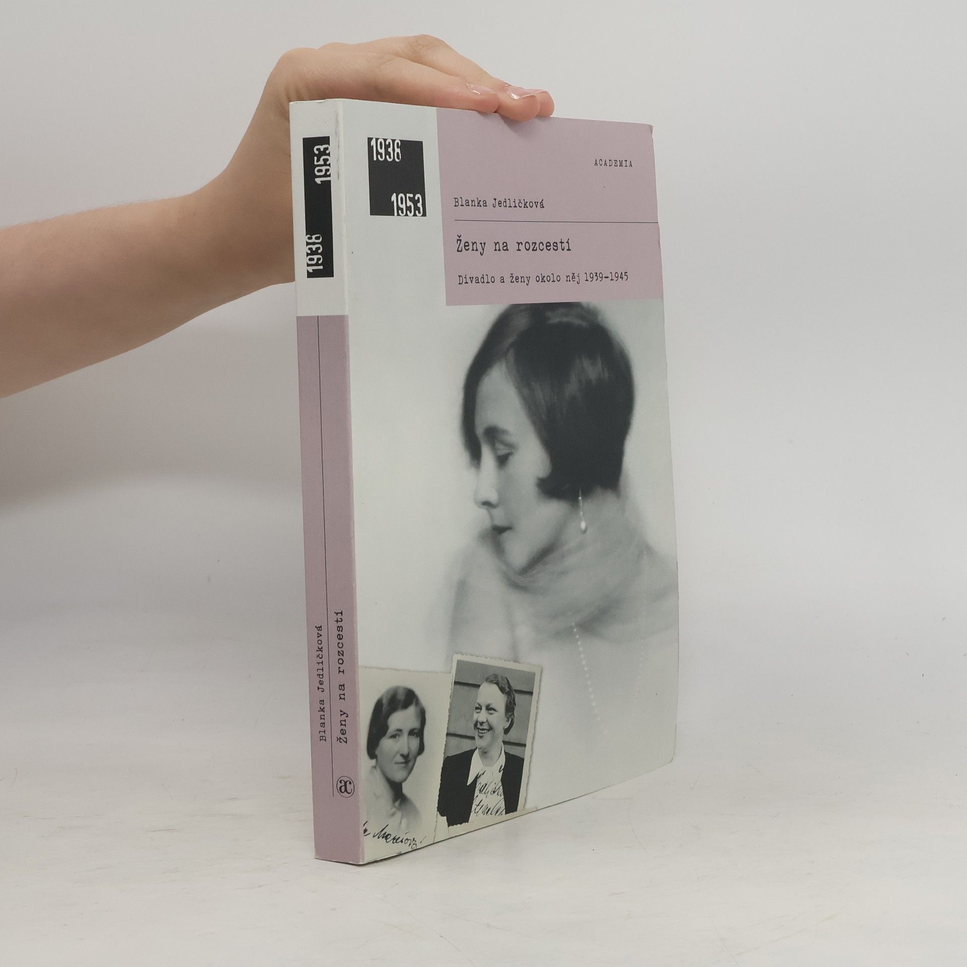 Blanka Jedličková Ženy na rozcestí : divadlo a ženy okolo něj 1939-1945