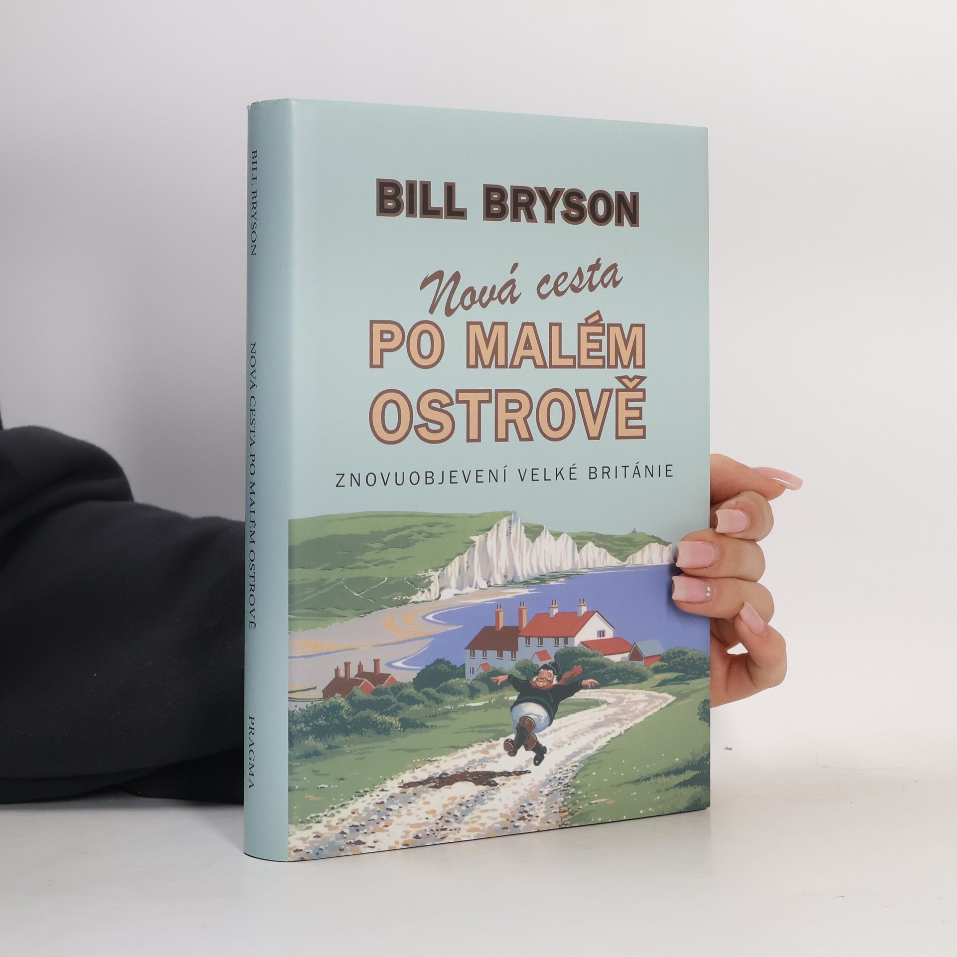 Bill Bryson Nová cesta po malém ostrově. Znovuobjevení Velké Británie