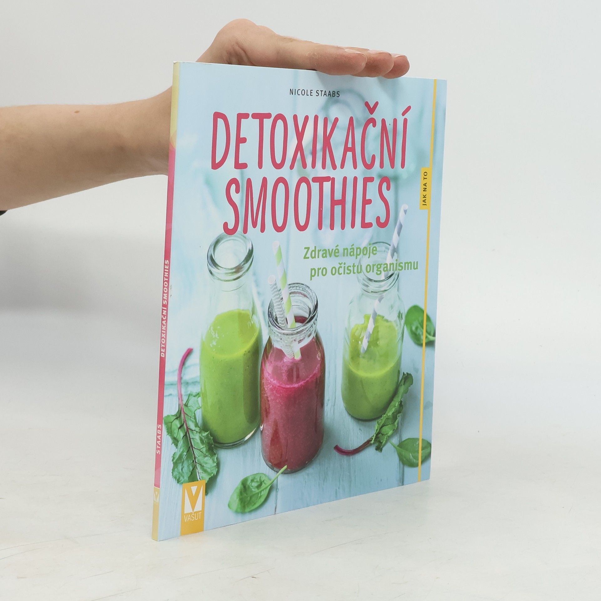 Nicole Staabs Detoxikační smoothies - Zdravé nápoje pro očistu organismu