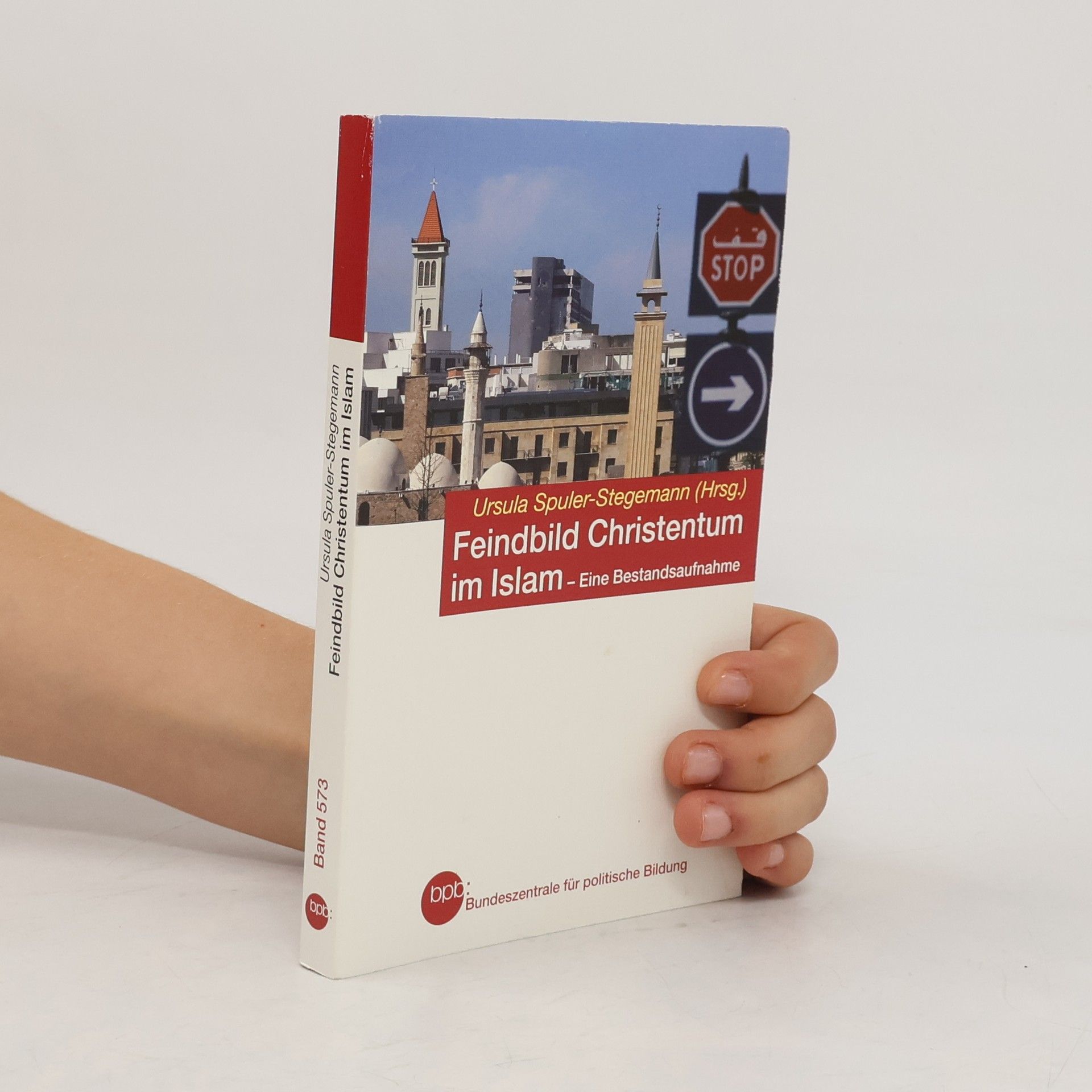 Ursula Spuler-Stegemann Feindbild Christentum im Islam