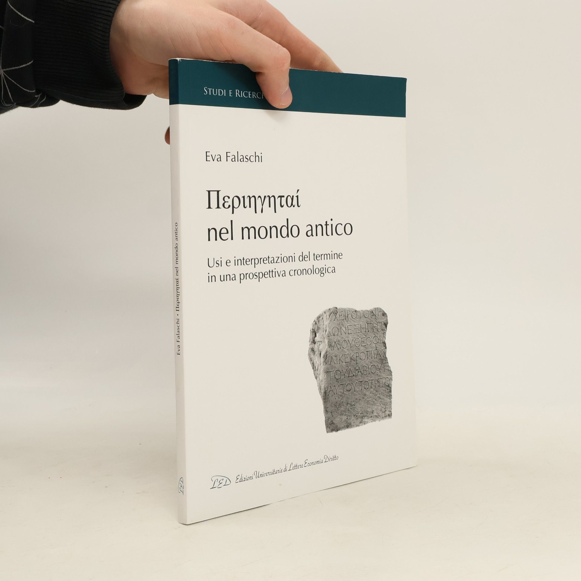 Eva Falaschi Studi e ricerche: Periegetai nel mondo antico. usi e interpretazioni del termine in una prospettiva cronologica