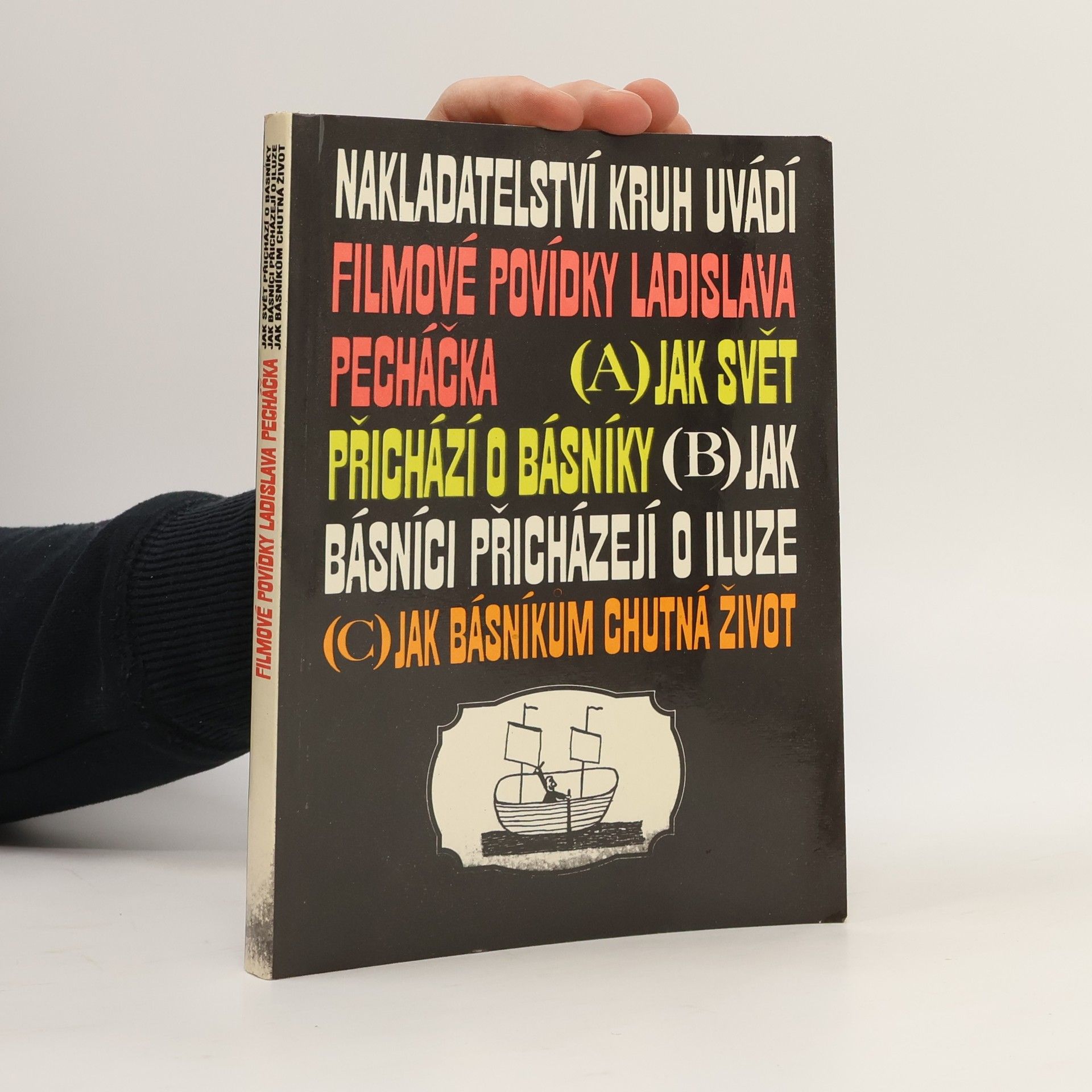 Ladislav Pecháček Filmové povídky Ladislava Pecháčka. Jak svět přichází o básníky. Jak básníci přicházejí o iluze. Jak básníkům chutná život