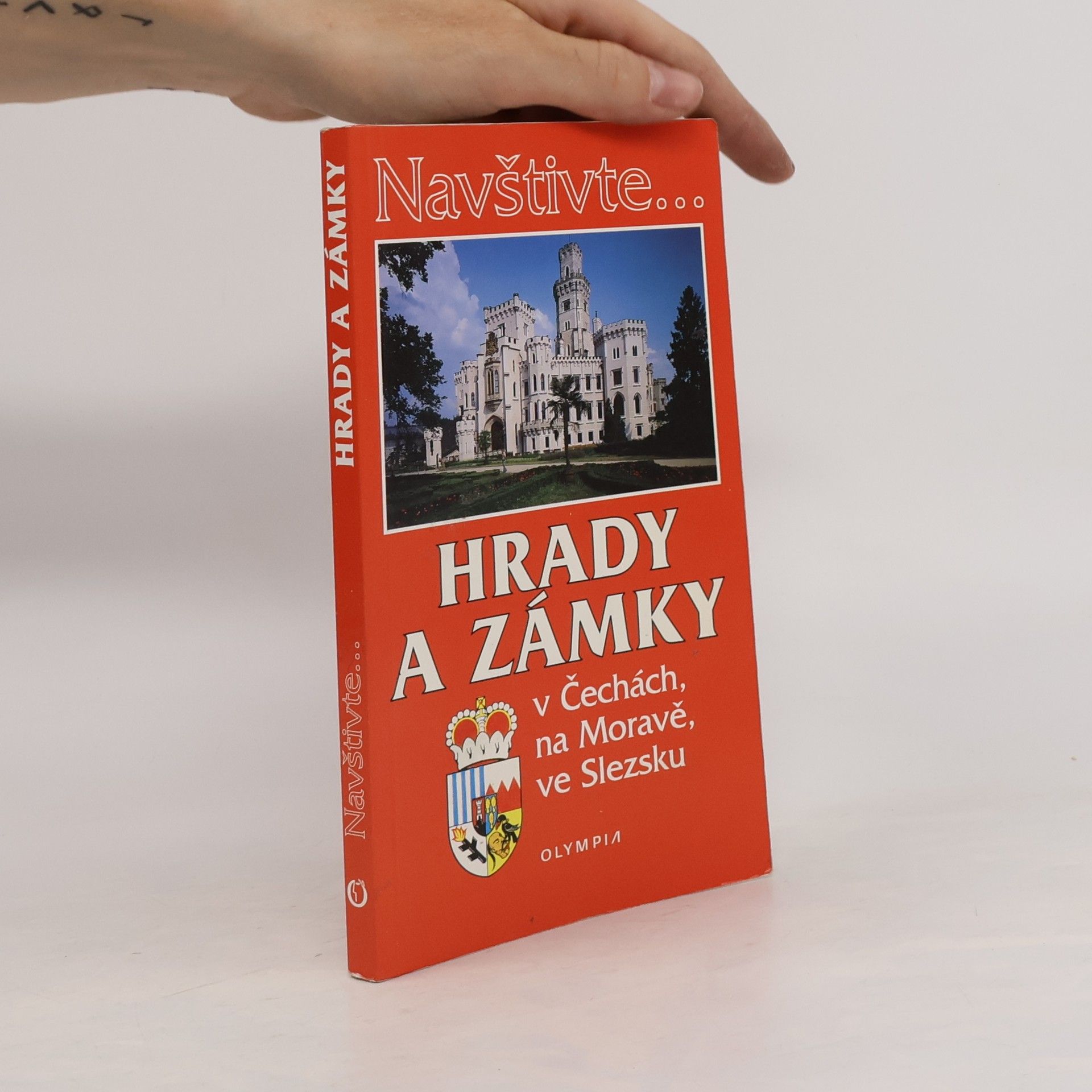 Soňa Scheinpflugová Navštivte... Hrady a zámky v Čechách, na Moravě, ve Slezsku