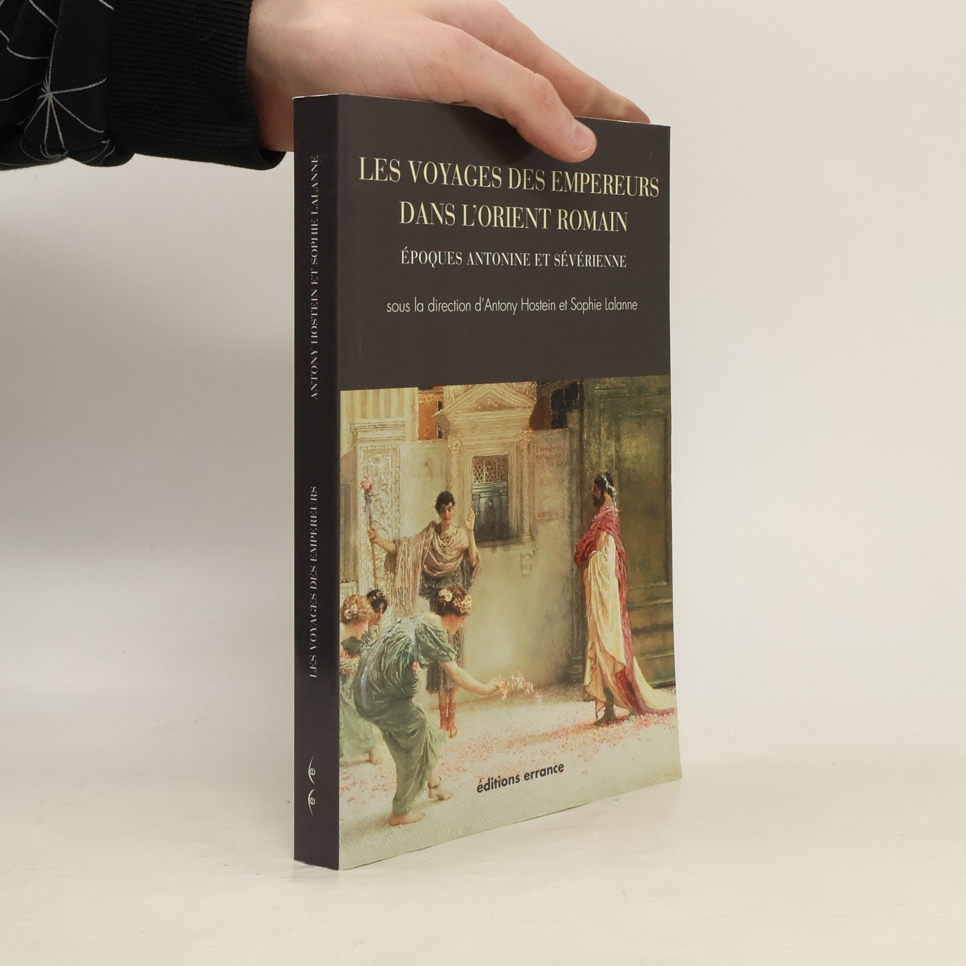 Sophie Lalanne Les voyages des empereurs dans l'Orient romain