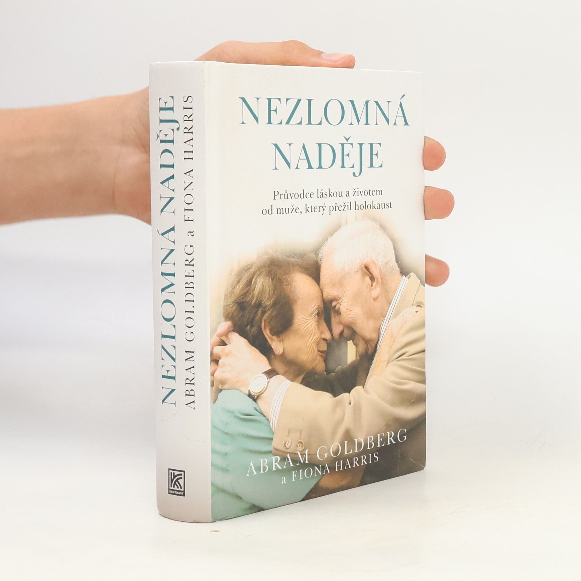 Abram Goldberg Nezlomná naděje - Průvodce láskou a životem od přeživšího holokaustu