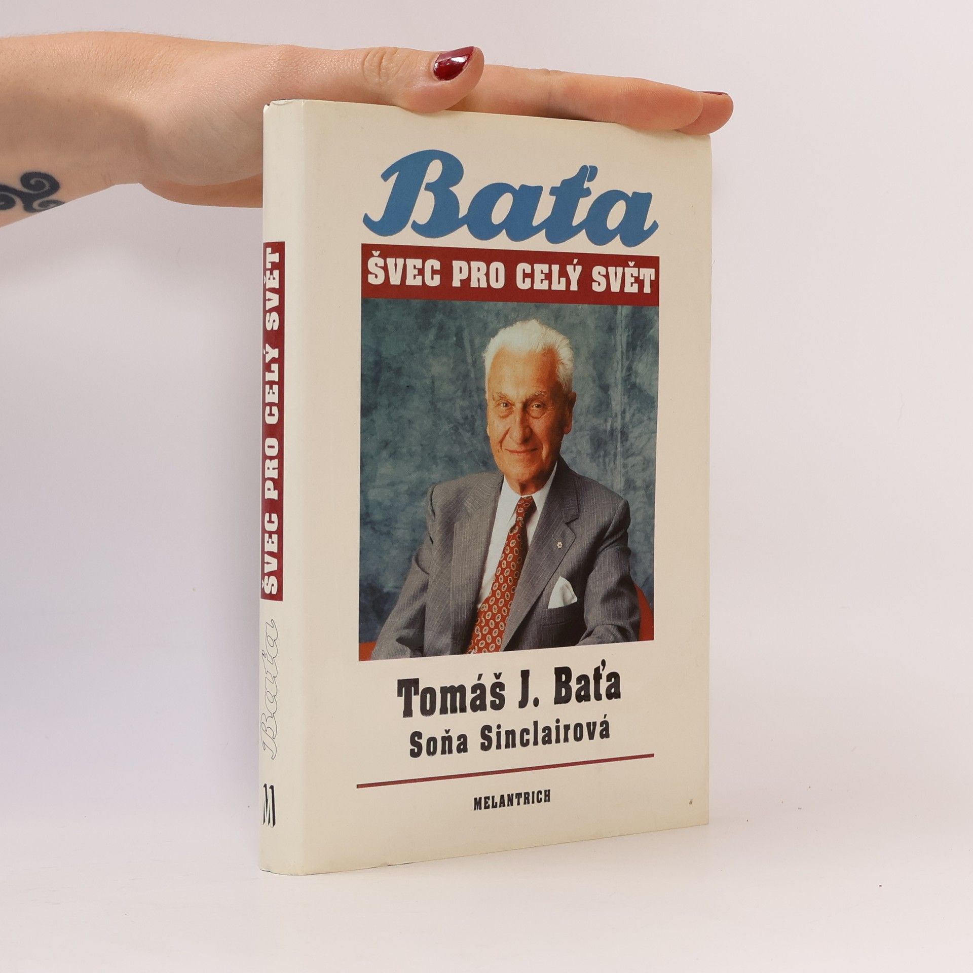 Tomáš J. Baťa. Švec pro celý svět