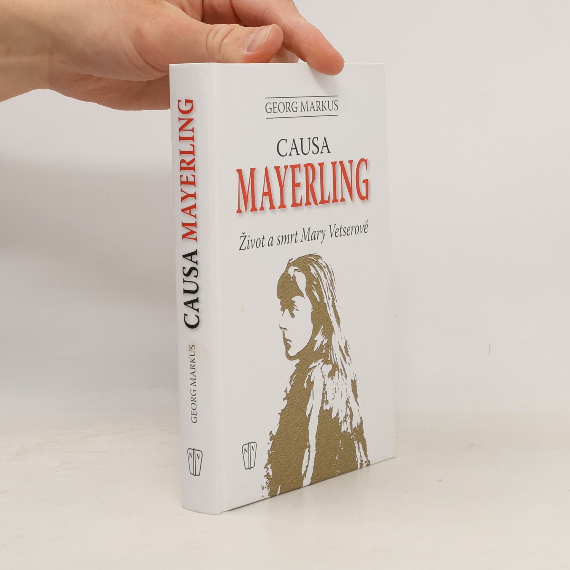 Georg Markus Causa Mayerling. Život a smrt Mary Vetserové