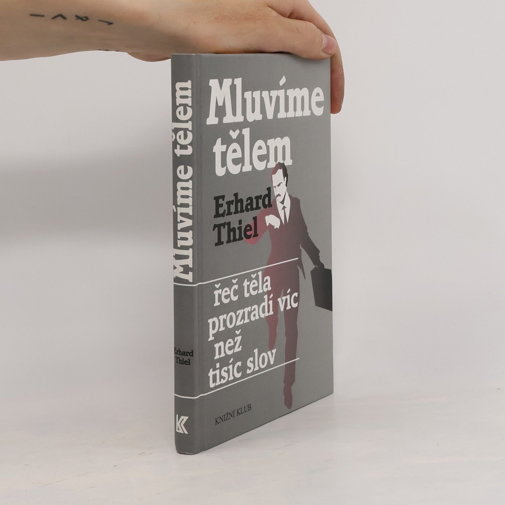 Erhard Thiel Mluvíme tělem. Řeč těla prozradí víc než tisíc slov