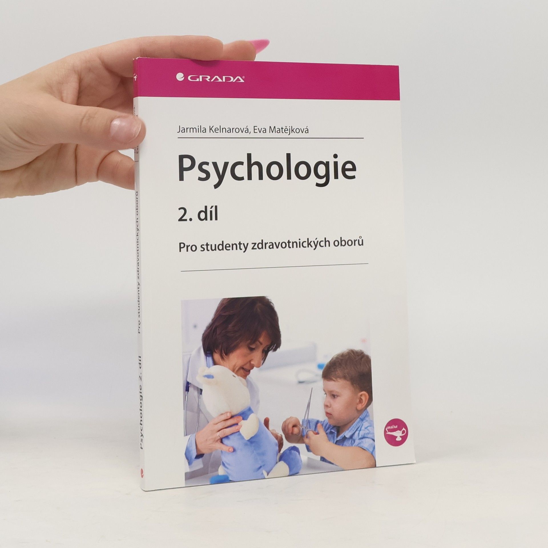 Jarmila Kelnarová Psychologie pro studenty zdravotnických studií 2.díl