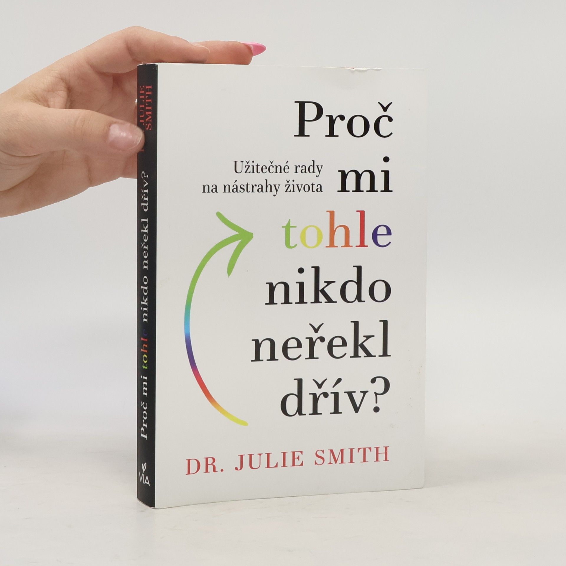 Julie Smith Proč mi tohle nikdo neřekl dřív?